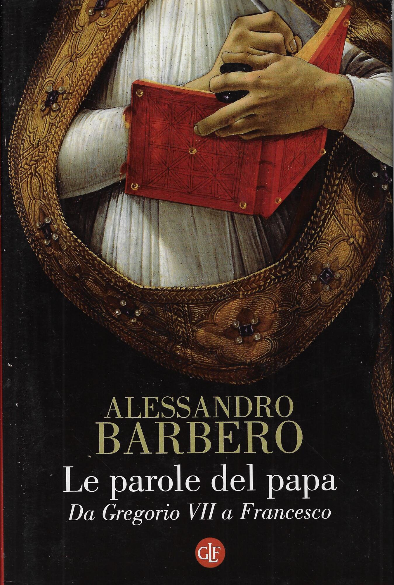 Le parole del papa. Da Gregorio VII a Francesco