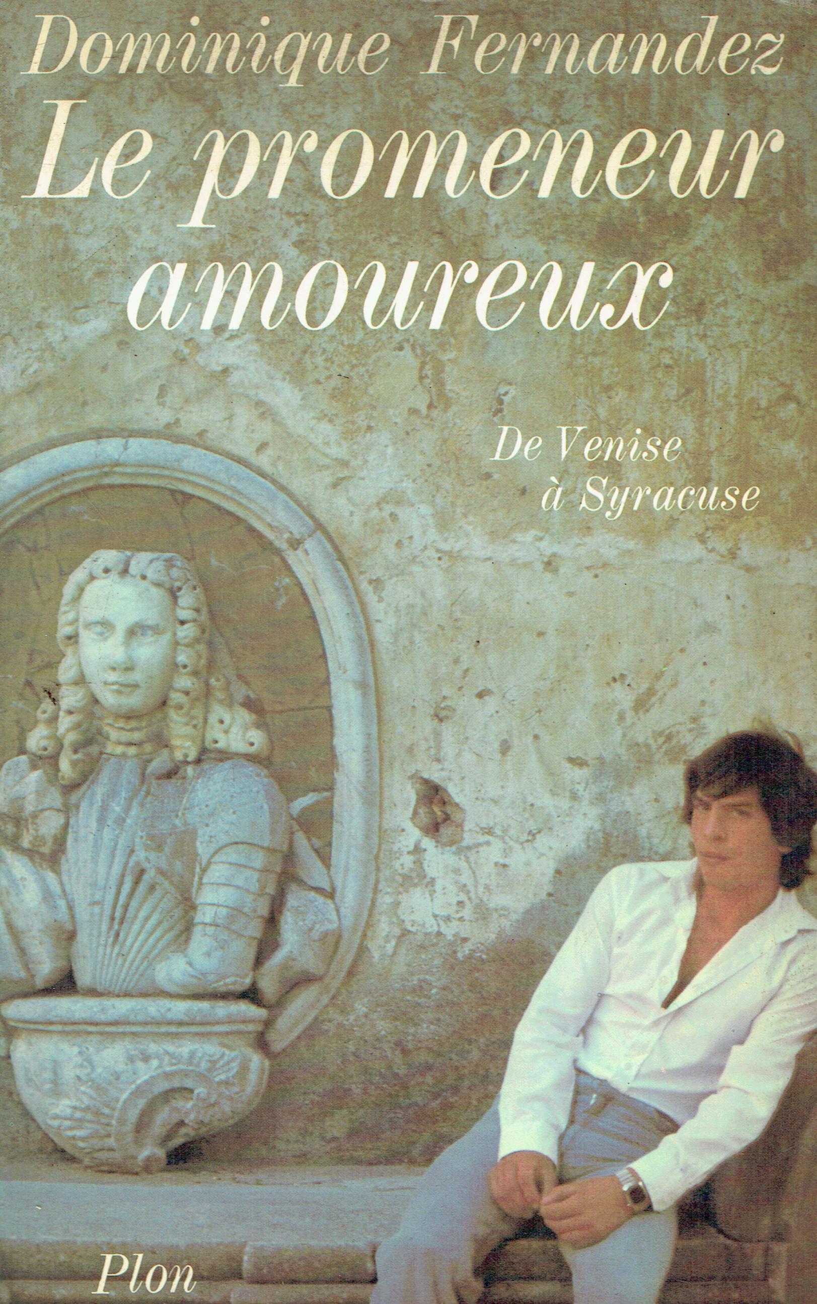 Le promeneur amoureux : de Venise a Syracuse