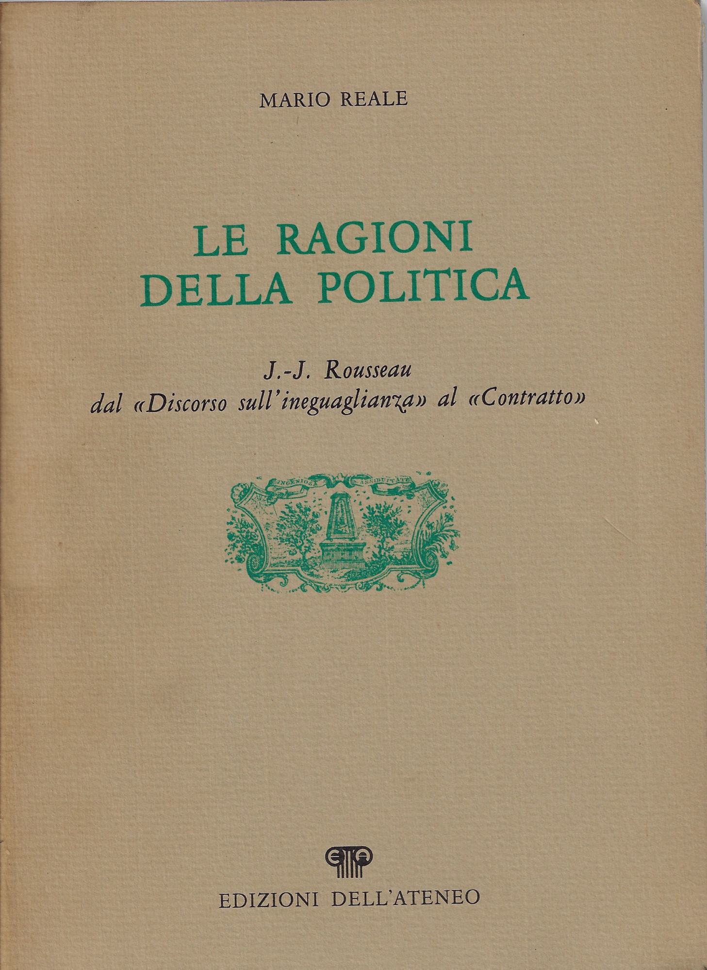 Le ragioni della politica : J. J. Rousseau dal Discorso …