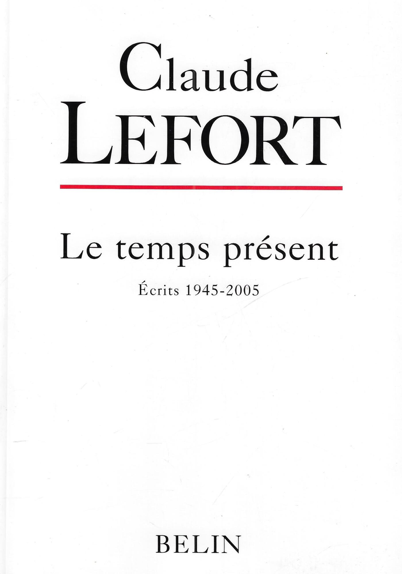Le temps présent: Ecrits 1945-2005