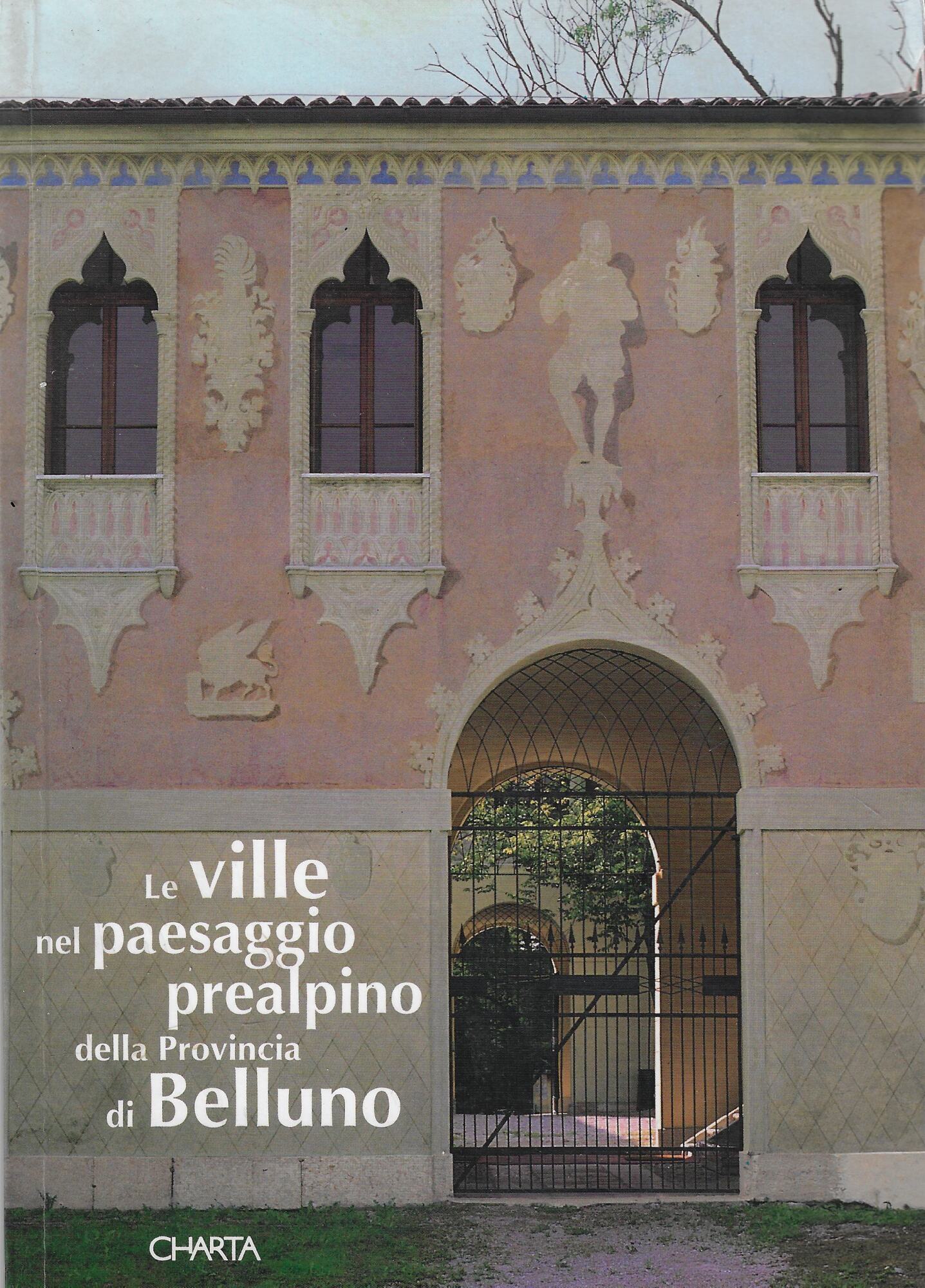 Le ville nel paesaggio prealpino della provincia di Belluno