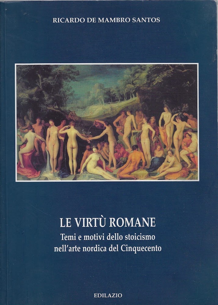 Le virtù romane: temi e motivi dello stoicismo nell'arte nordica …