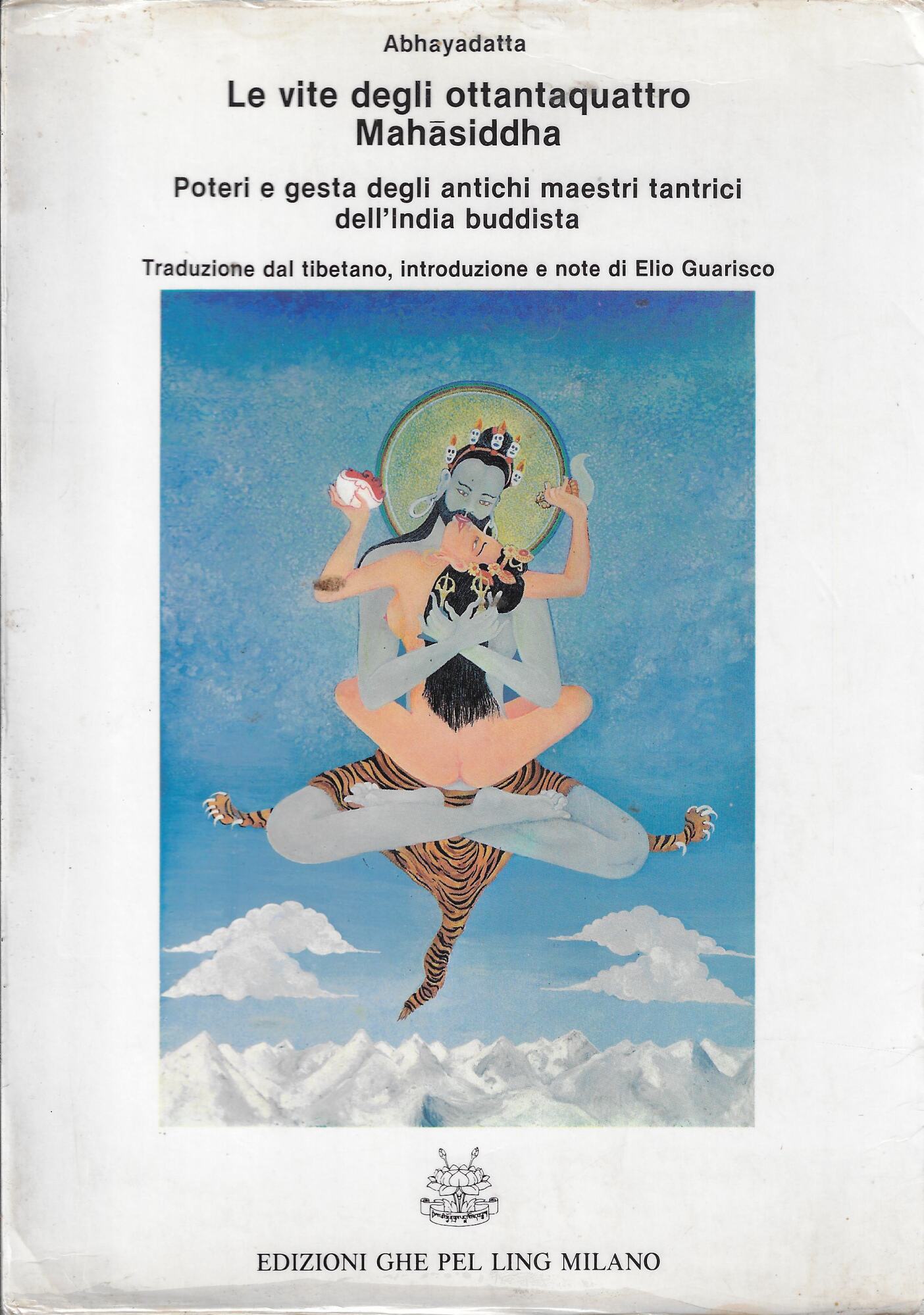 Le vite degli ottantaquattro mahasiddha : poteri e gesta degli …
