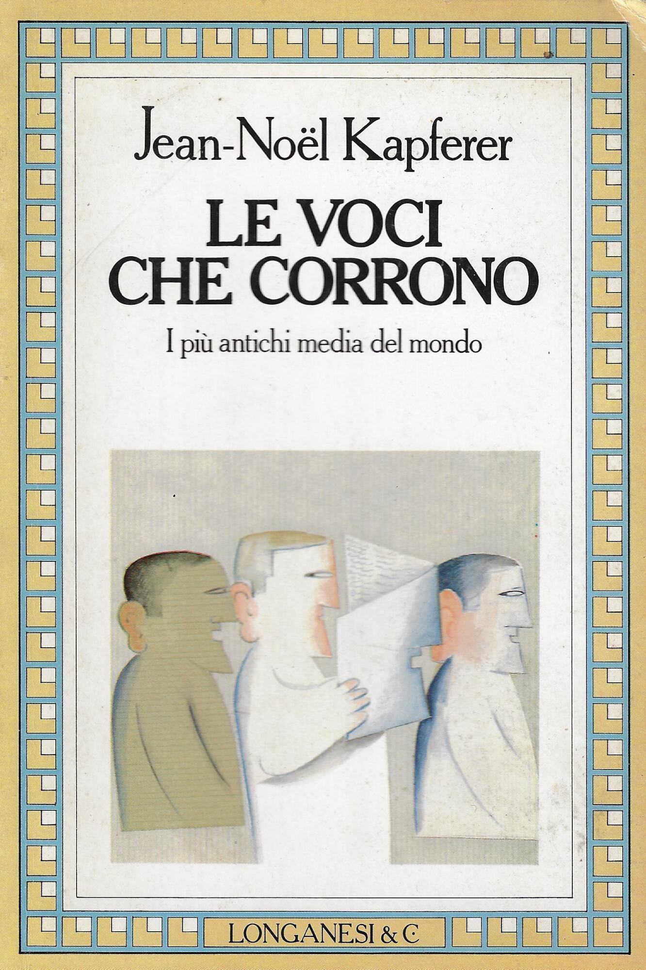 Le voci che corrono. I più antichi media del mondo