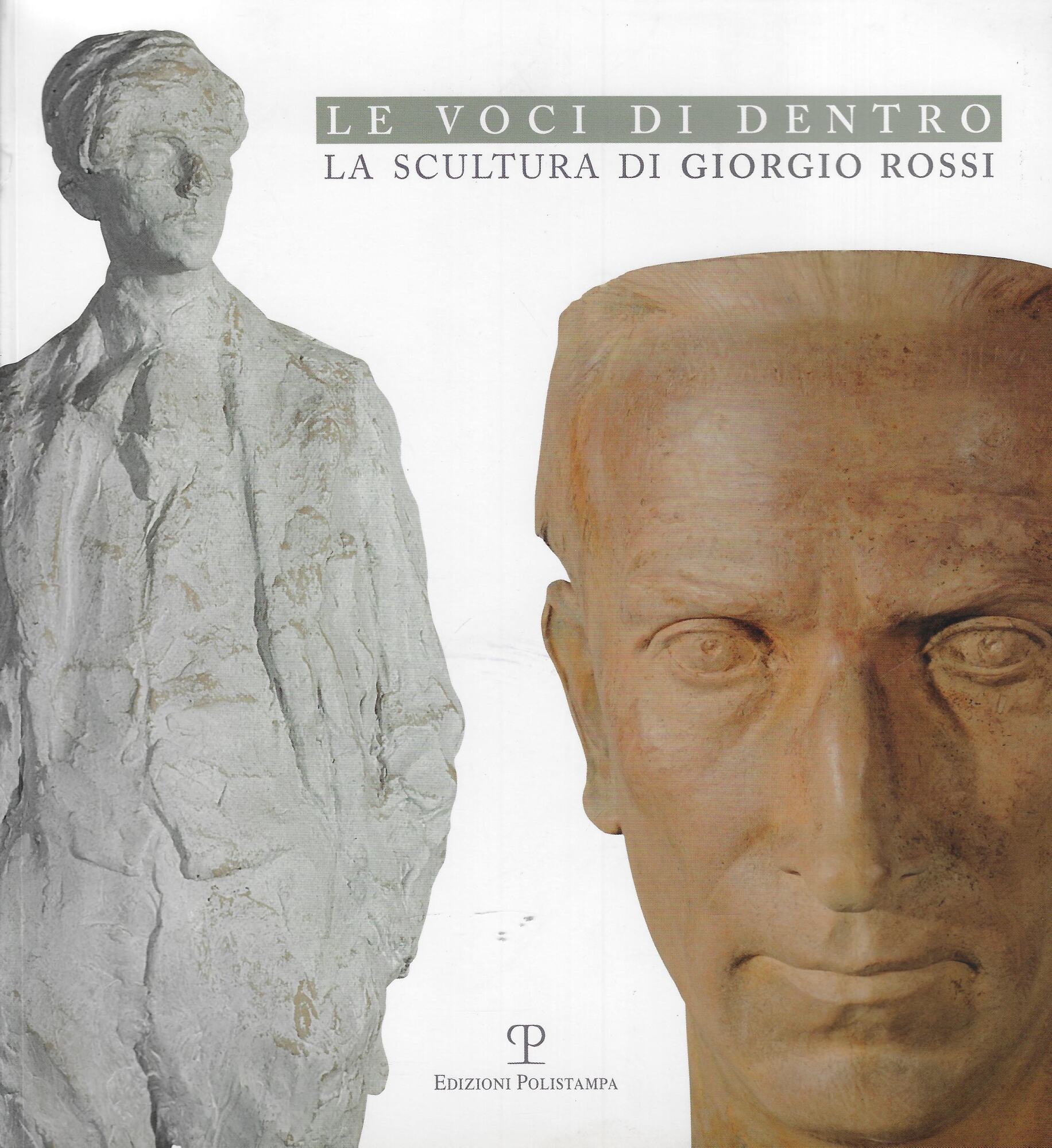 Le voci di dentro. La scultura di Giorgio Rossi