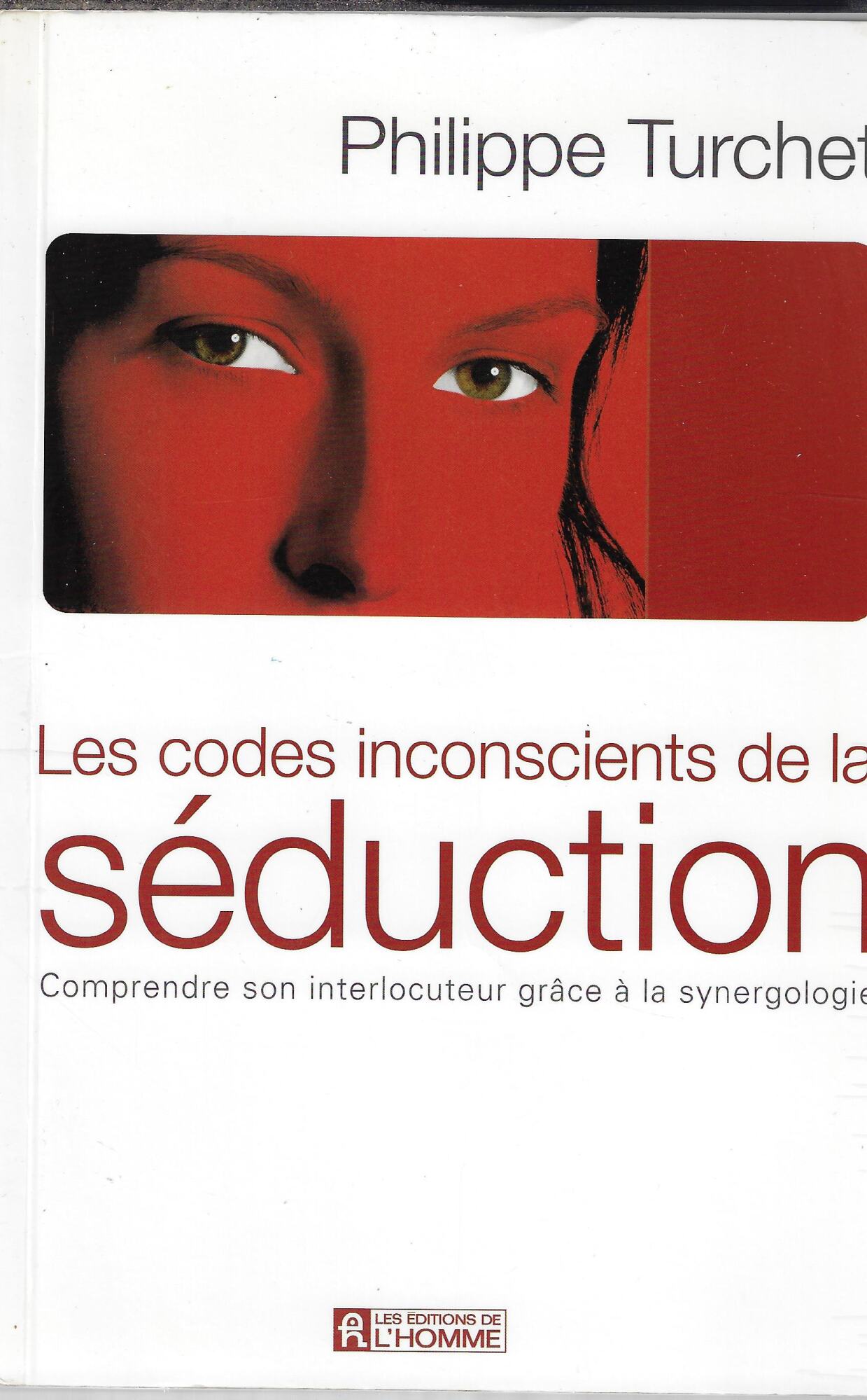 Les codes inconscients de la séduction. Comprendre son interlocuteur grace …