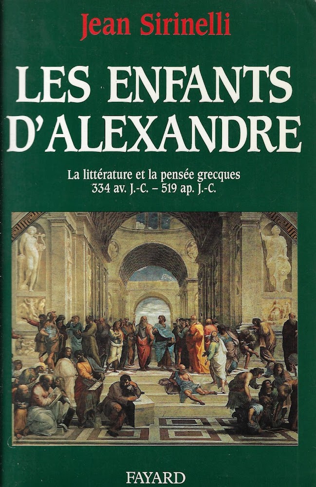Les enfants d'Alexandre: La littérature et la pensée grecques (334 …