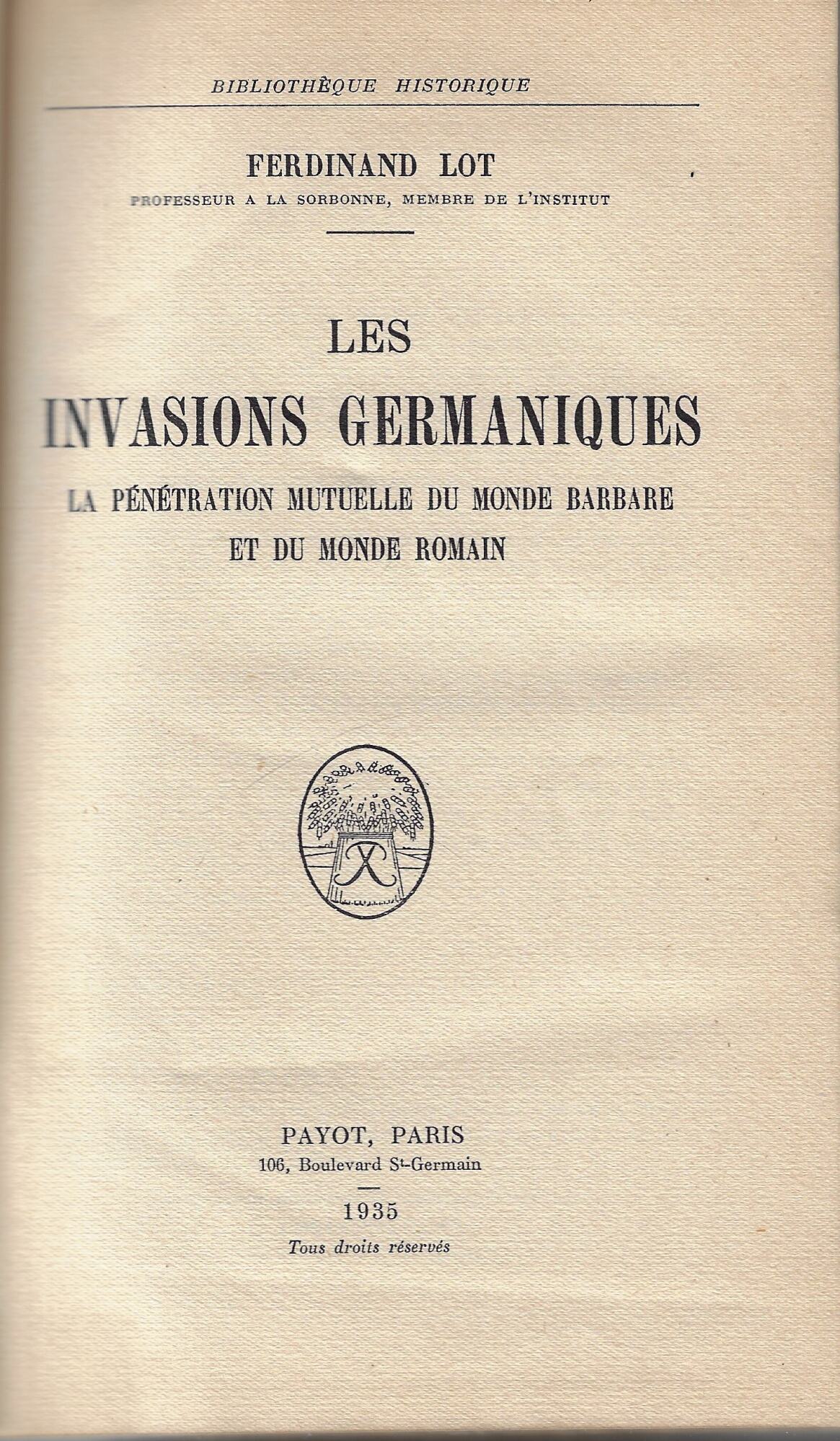 Les invasions germaniques : la penetration mutuelle du monde barbare …