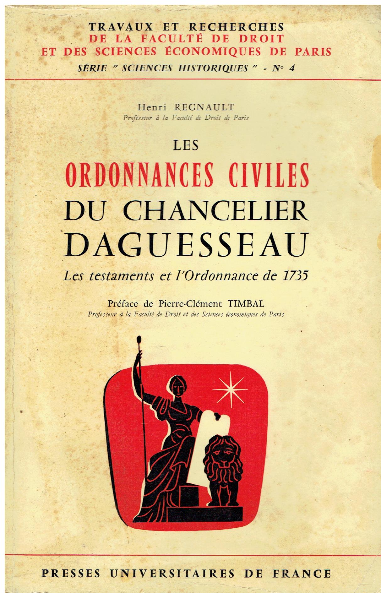 Les ordonnances civiles du chancelier Daguesseau. Les testaments et l'Ordonnance …