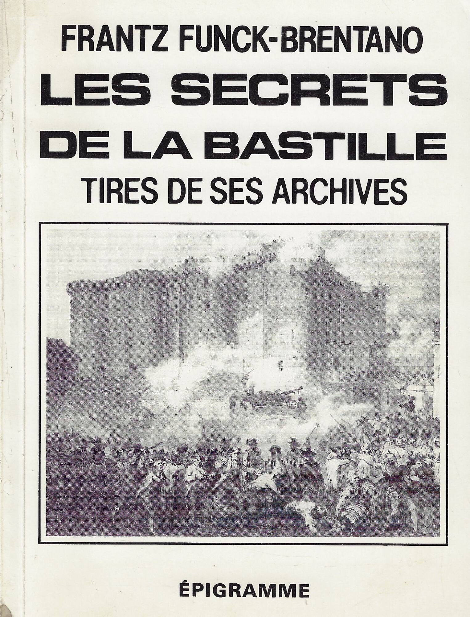 Les secrets de la bastille tirés de ses archives