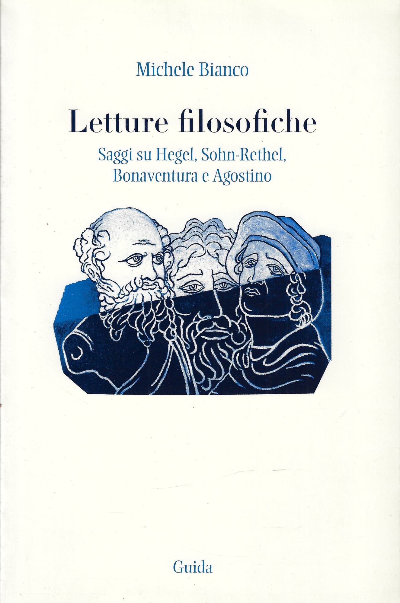 Letture filosofiche. Saggi su Hegel, Sohn-Rethel, Bonaventura e Agostino