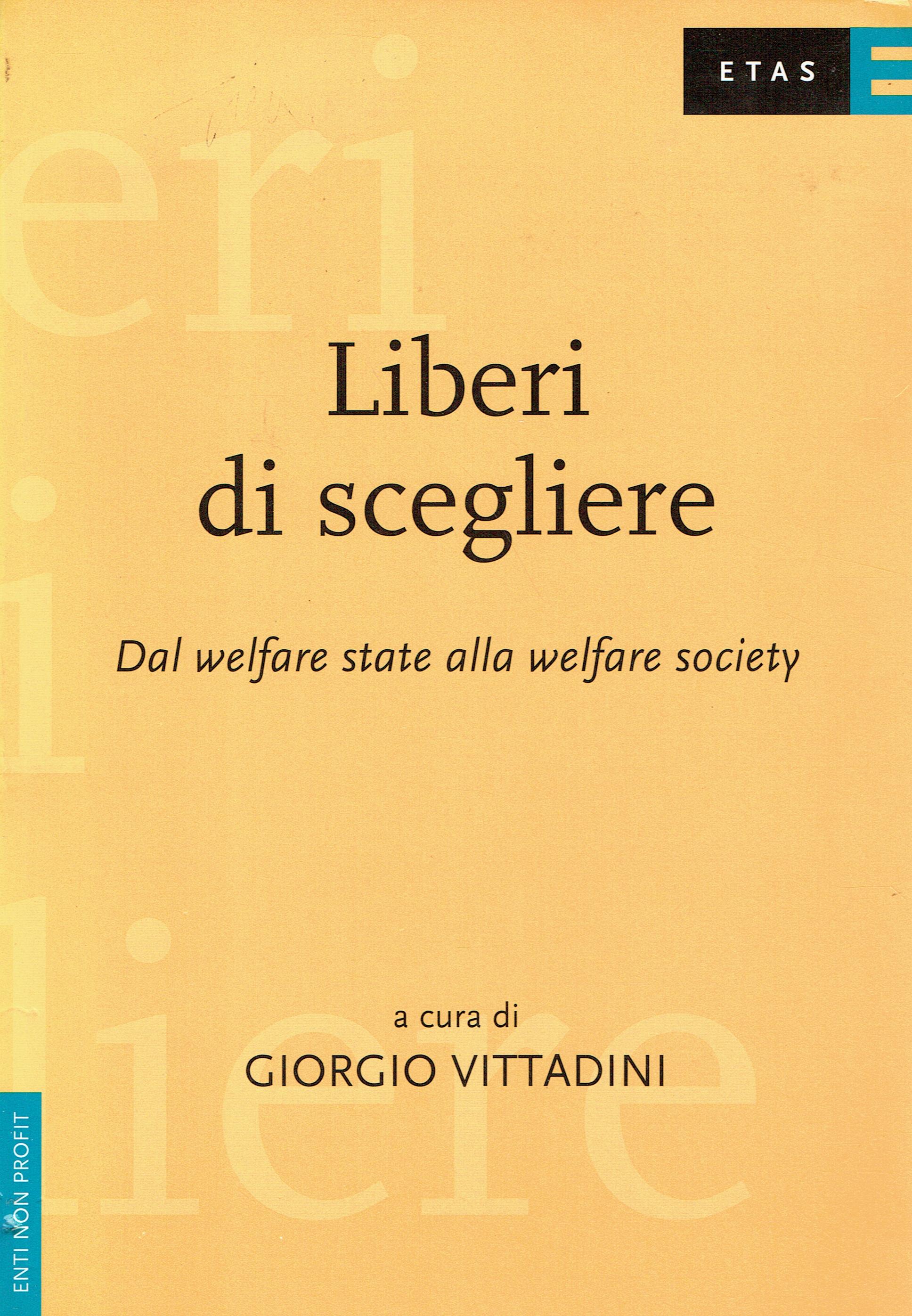 Liberi di scegliere : dal welfare state alla welfare society