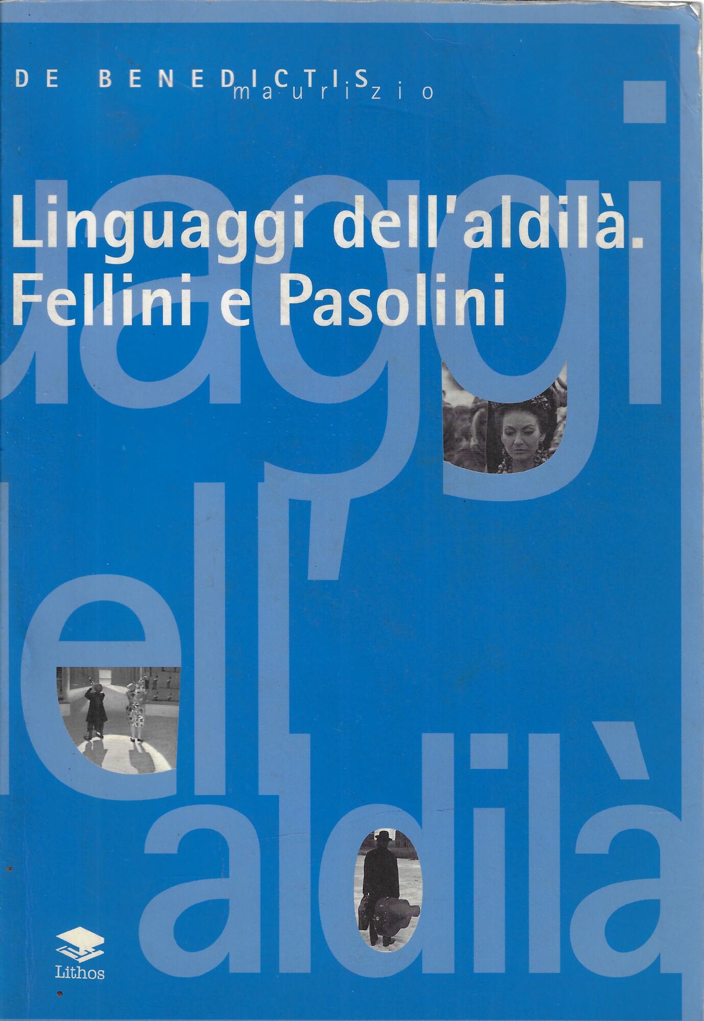 Linguaggi dell'aldilà. Fellini e Pasolini