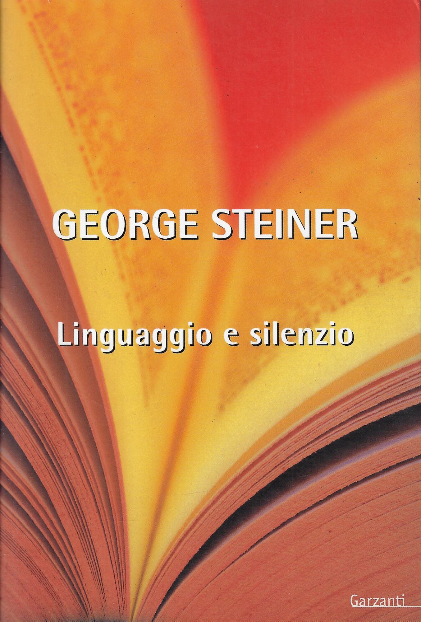 Linguaggio e silenzio. Saggi sul linguaggio, la letteratura e l'inumano