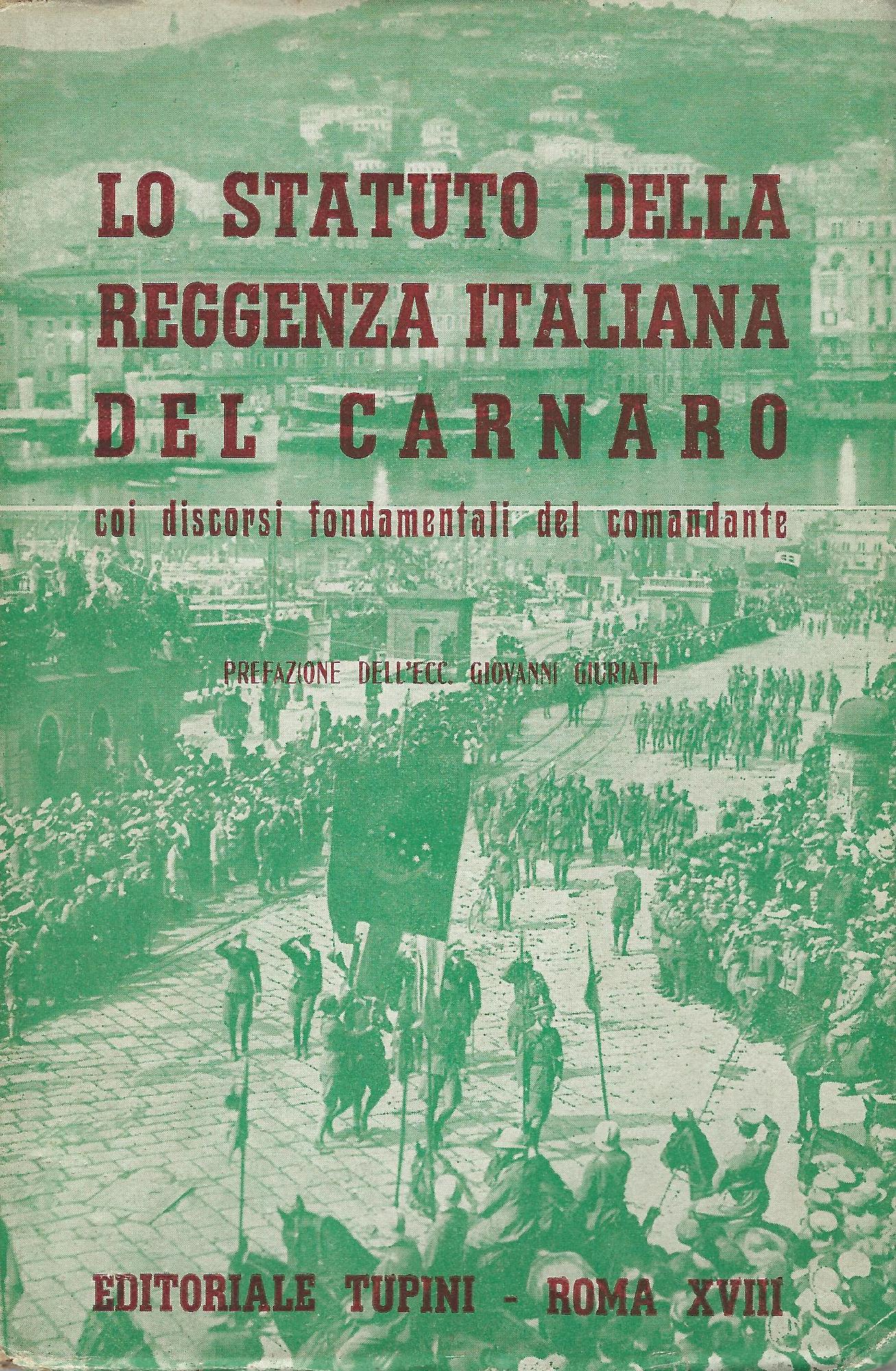 Lo statuto della Reggenza italiana del Carnaro, coi discorsi fondamentali …