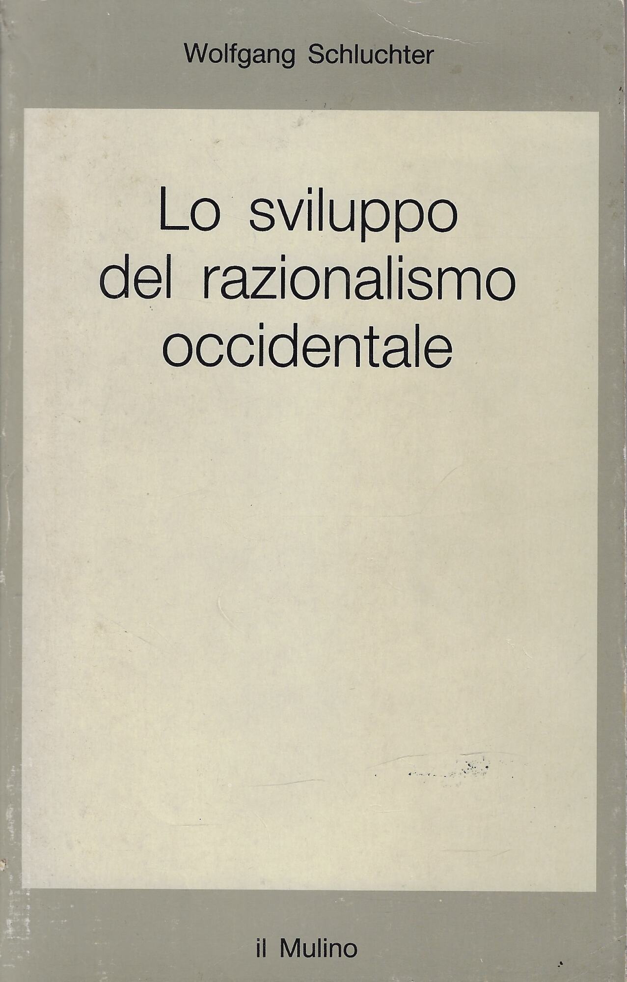 Lo sviluppo del razionalismo occidentale. Un'analisi della storia sociale di …