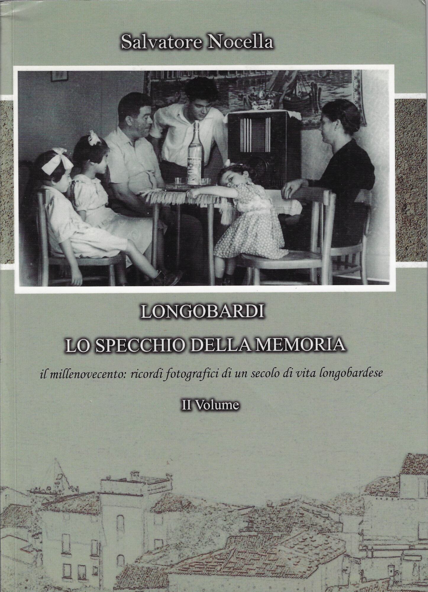 Longobardi lo specchio della memoria. Ediz. illustrata. Il millenovecento: ricordi …