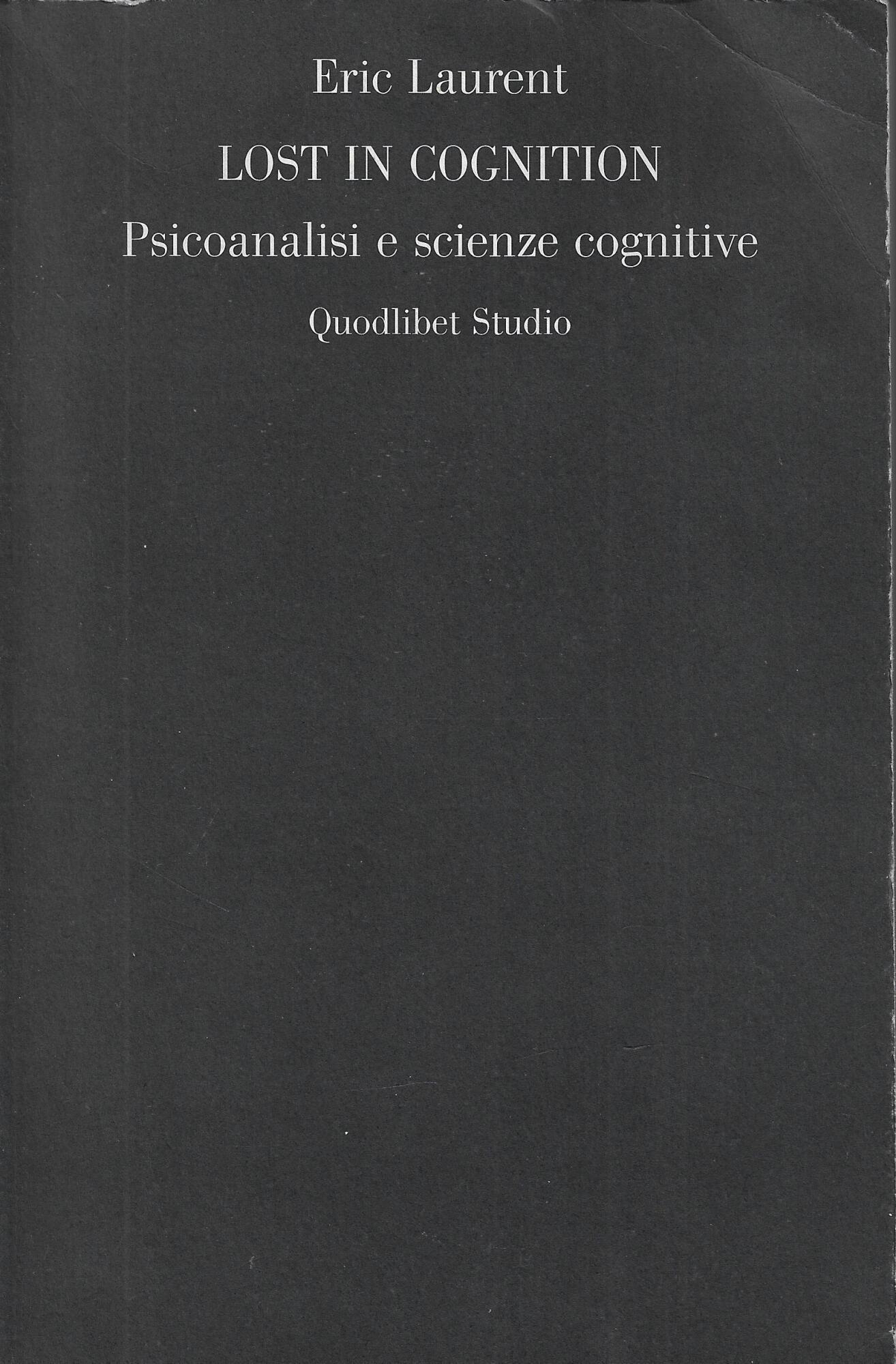 Lost in cognition. Psicoanalisi e scienze cognitive