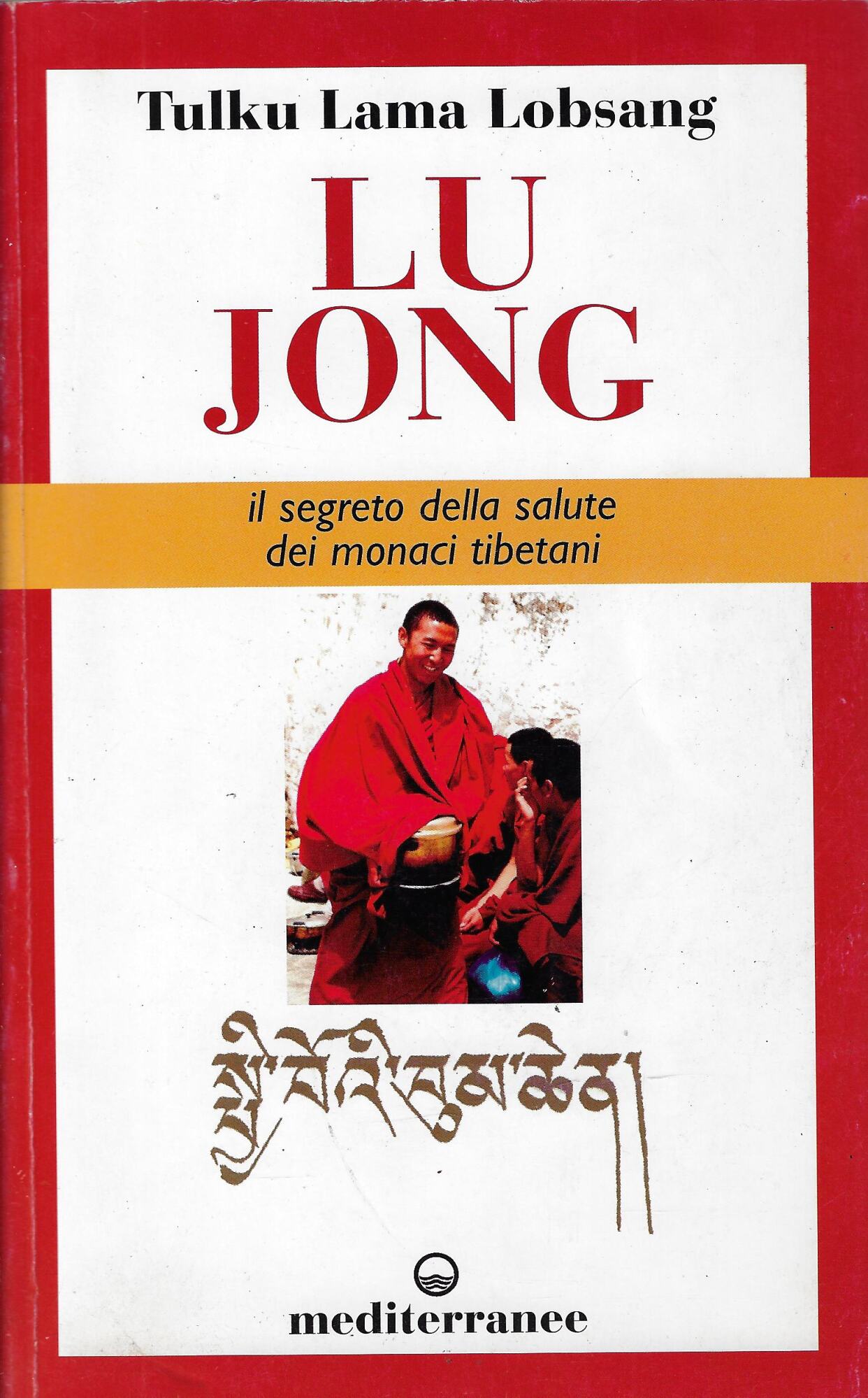 Lu Jong. Il segreto e la salute dei monaci tibetani