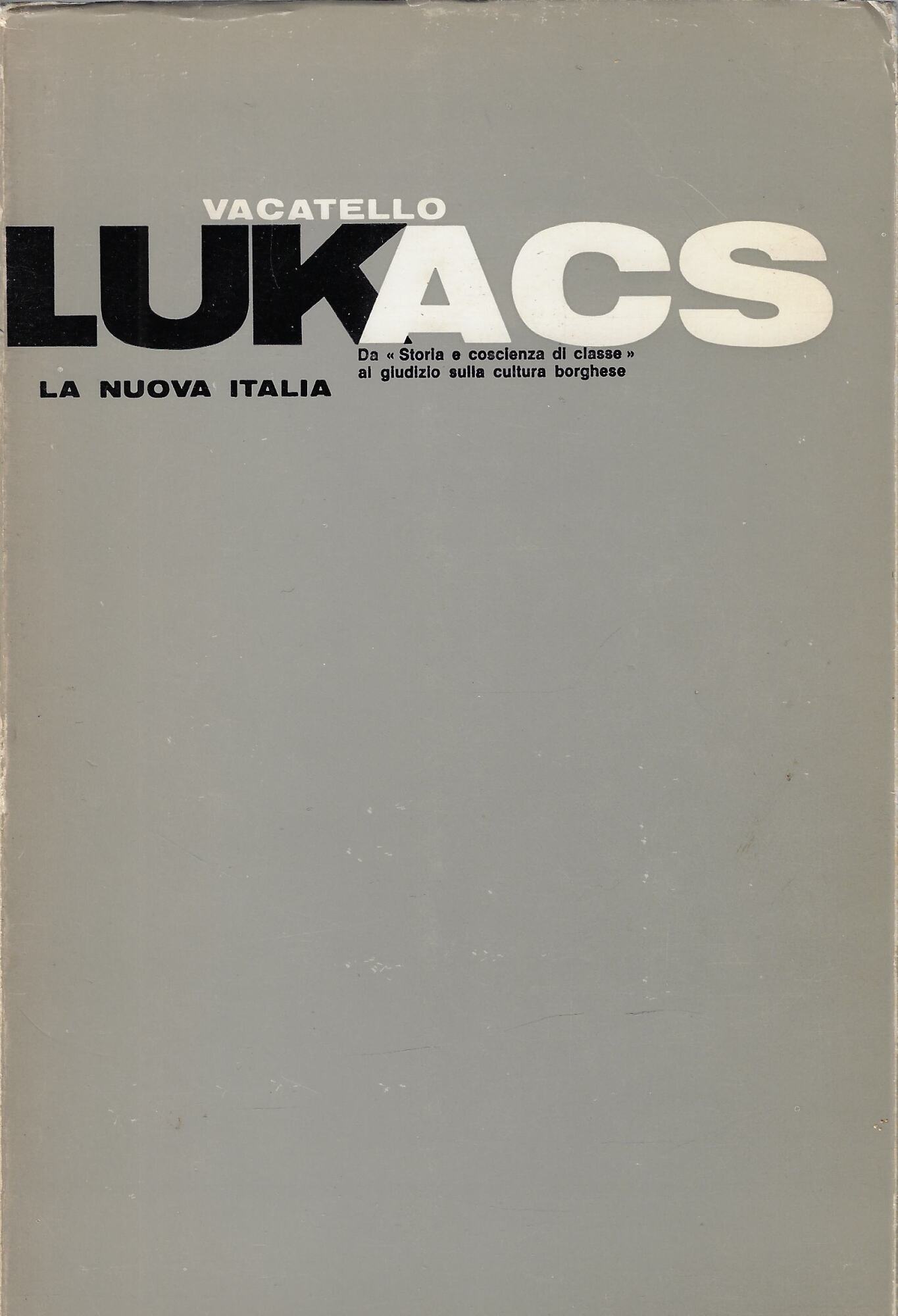 Lukács : da 'Storia e coscienza di classe' al giudizio …