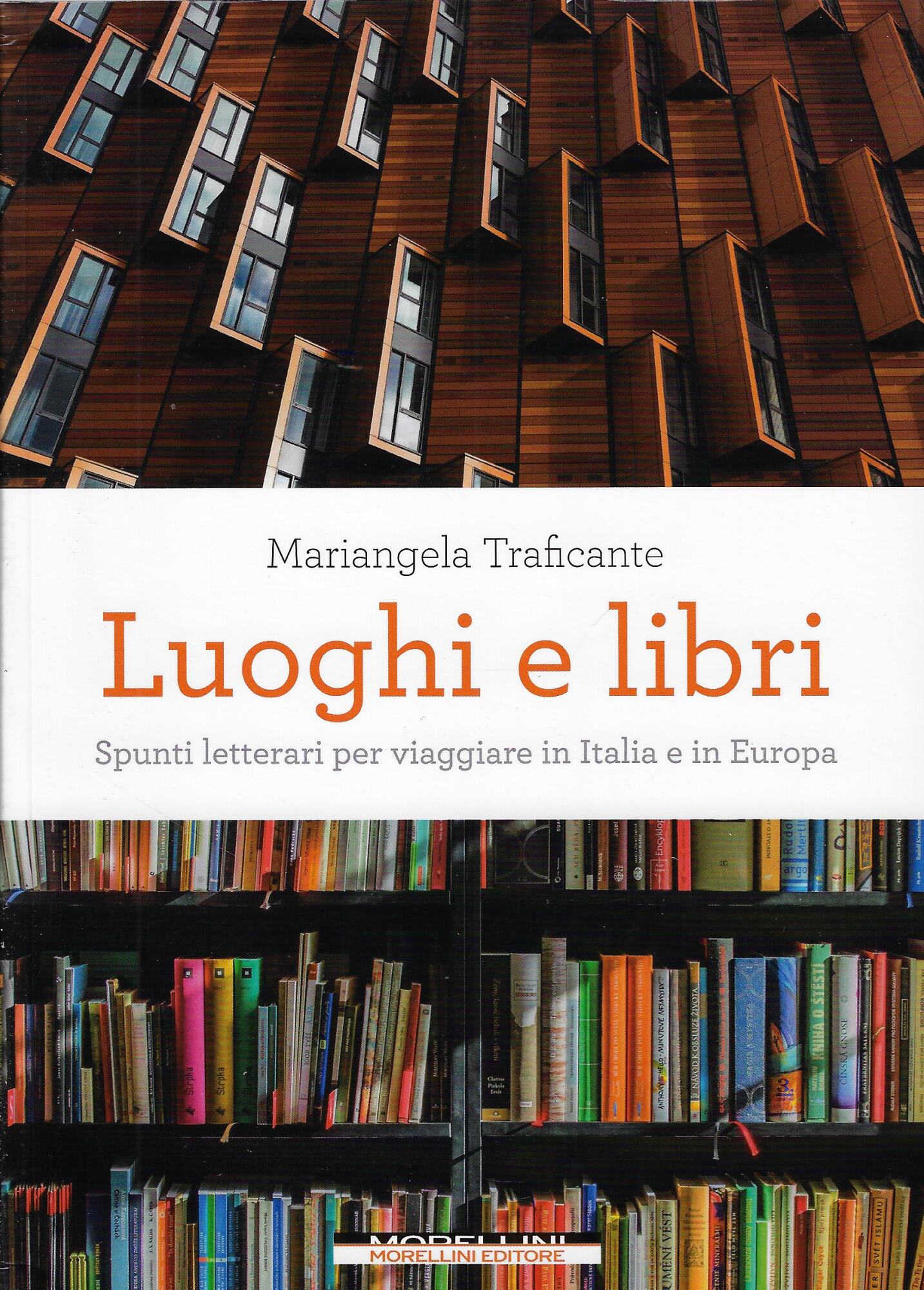 Luoghi e libri. Spunti letterari per viaggiare in Italia e …