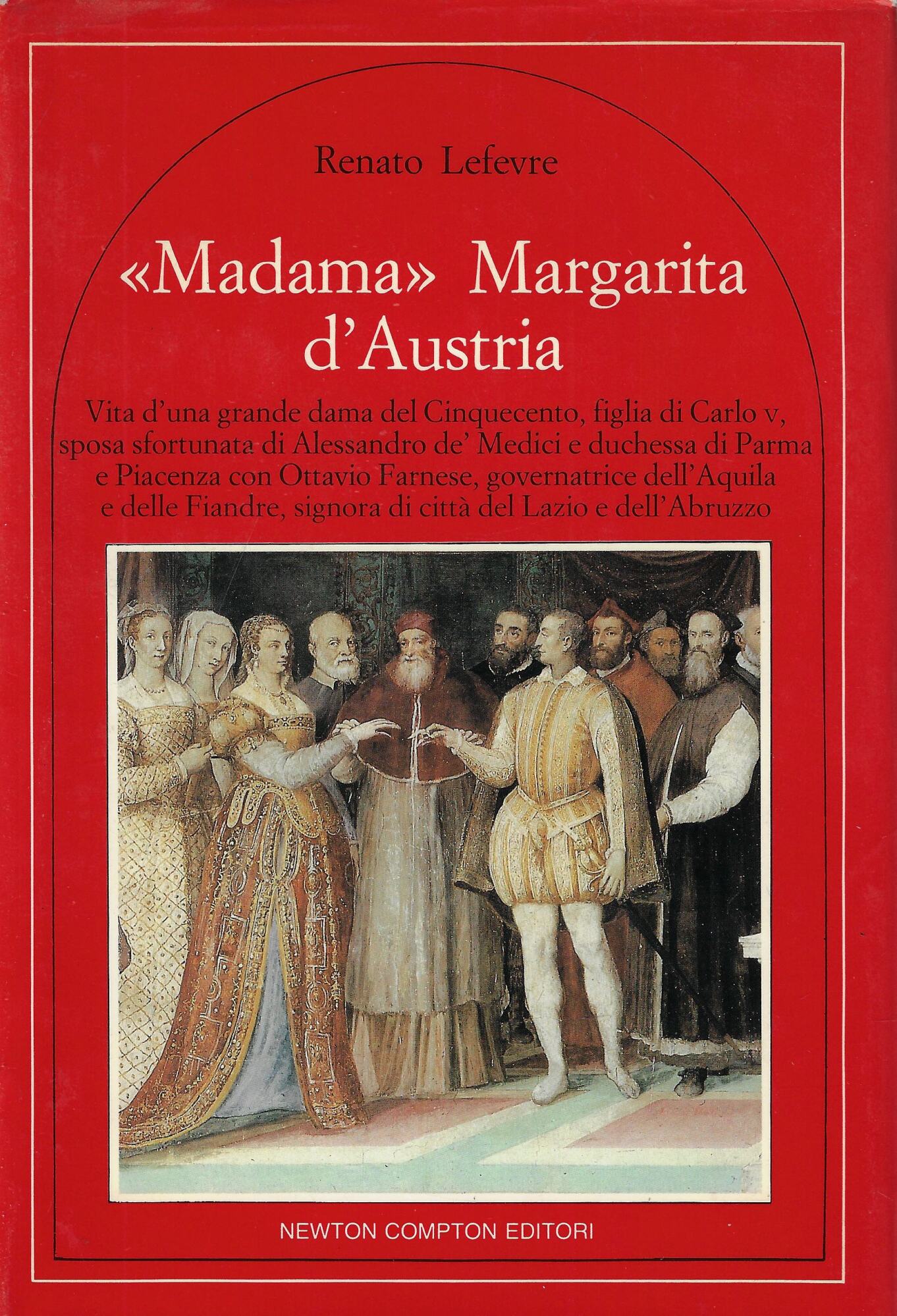 Madama Margarita d'Austria : 1522-1586