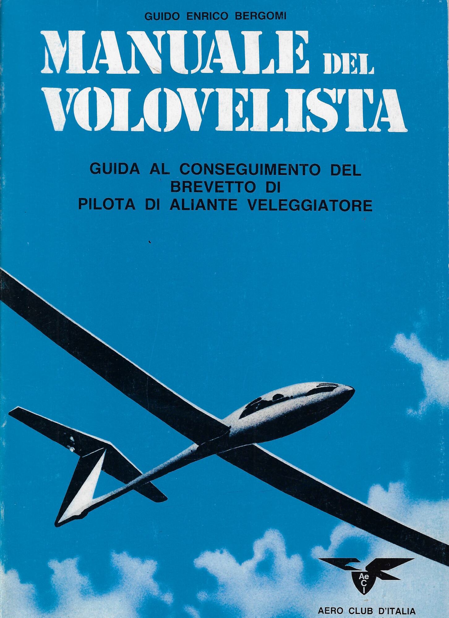 Manuale del volovelista : guida al conseguimento del brevetto di …