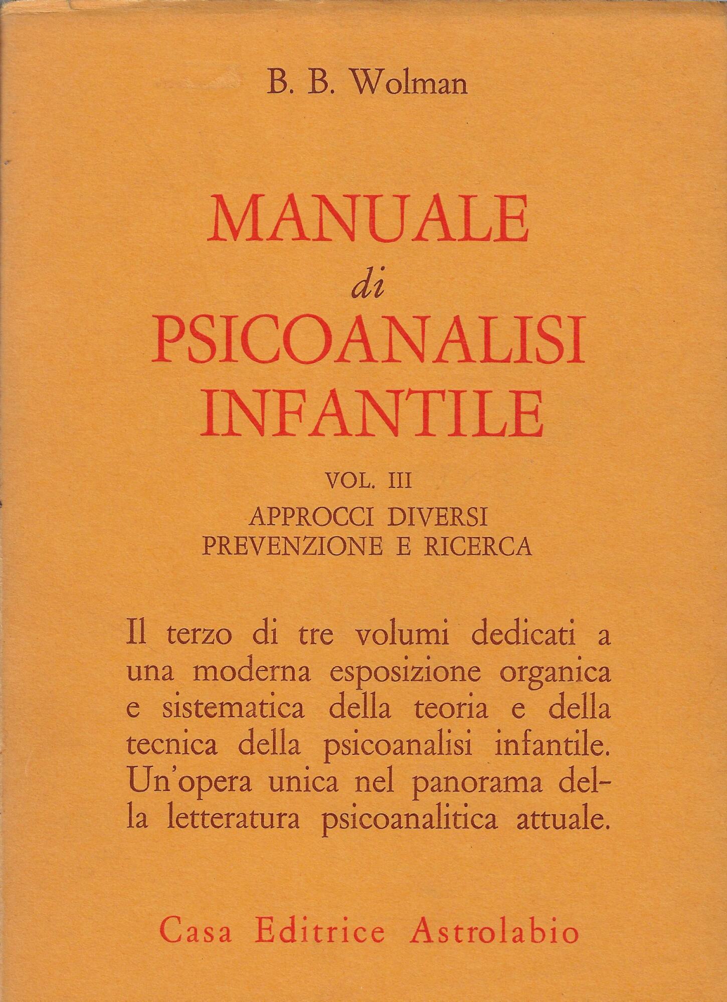 Manuale di psicoanalisi infantile v. 3: Approcci diversi, prevenzione e …