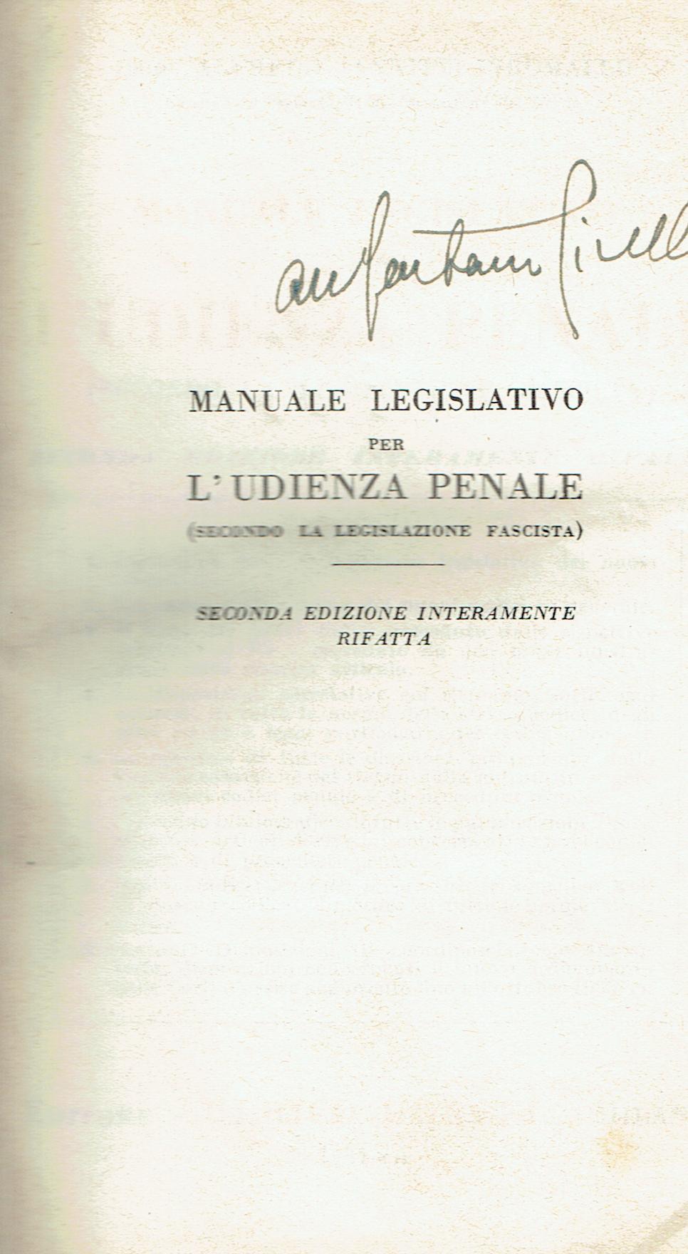 Manuale legislativo per l'udienza penale : secondo la legislazione fascista