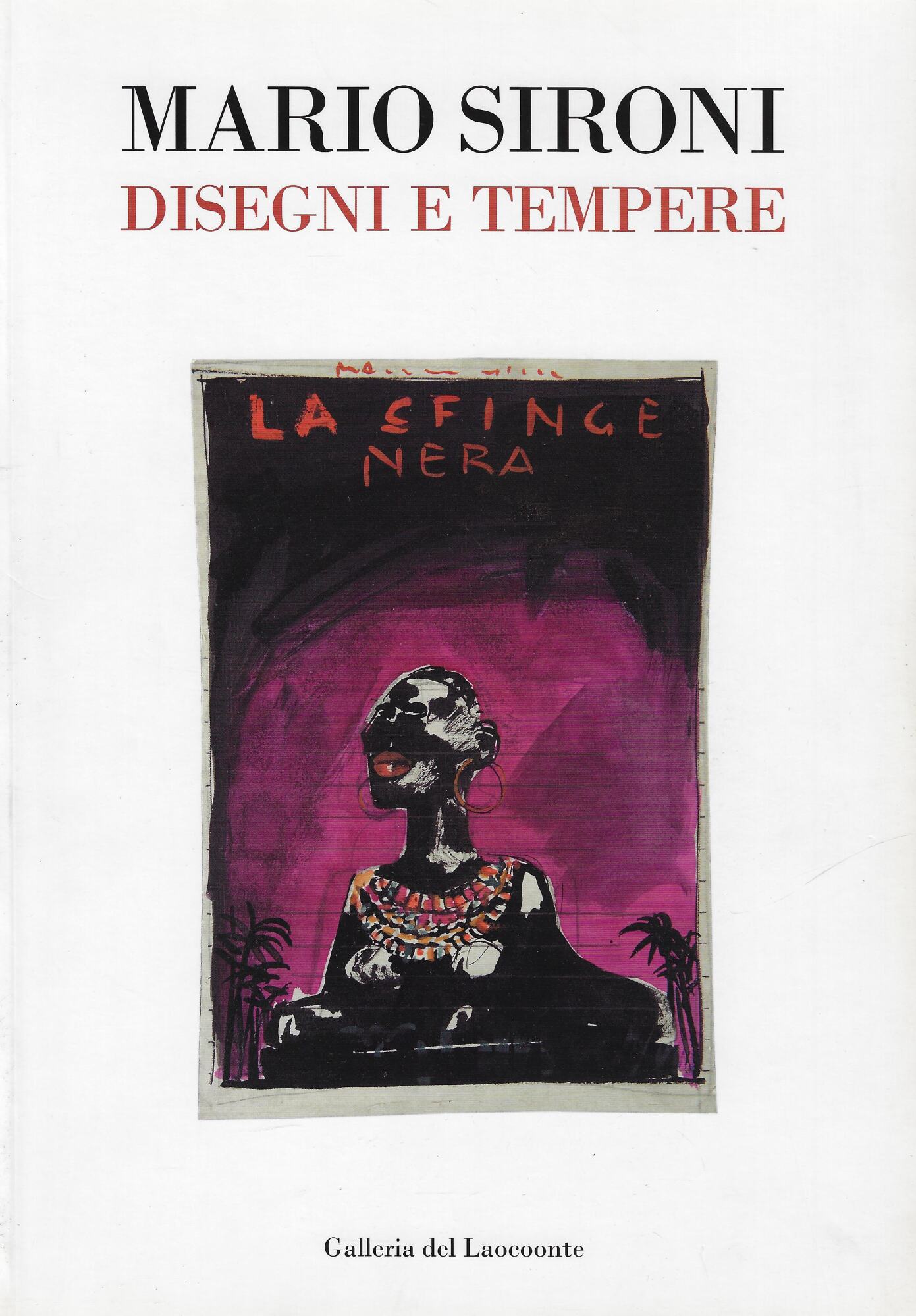 Mario Sironi. Disegni e tempere. Dal futurismo al dopoguerra