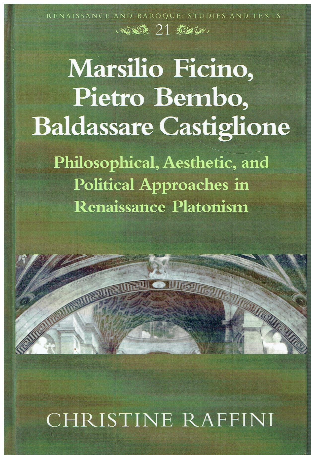 Marsilio Ficino, Pietro Bembo, Baldassare Castiglione : philosophical, aesthetic, and …