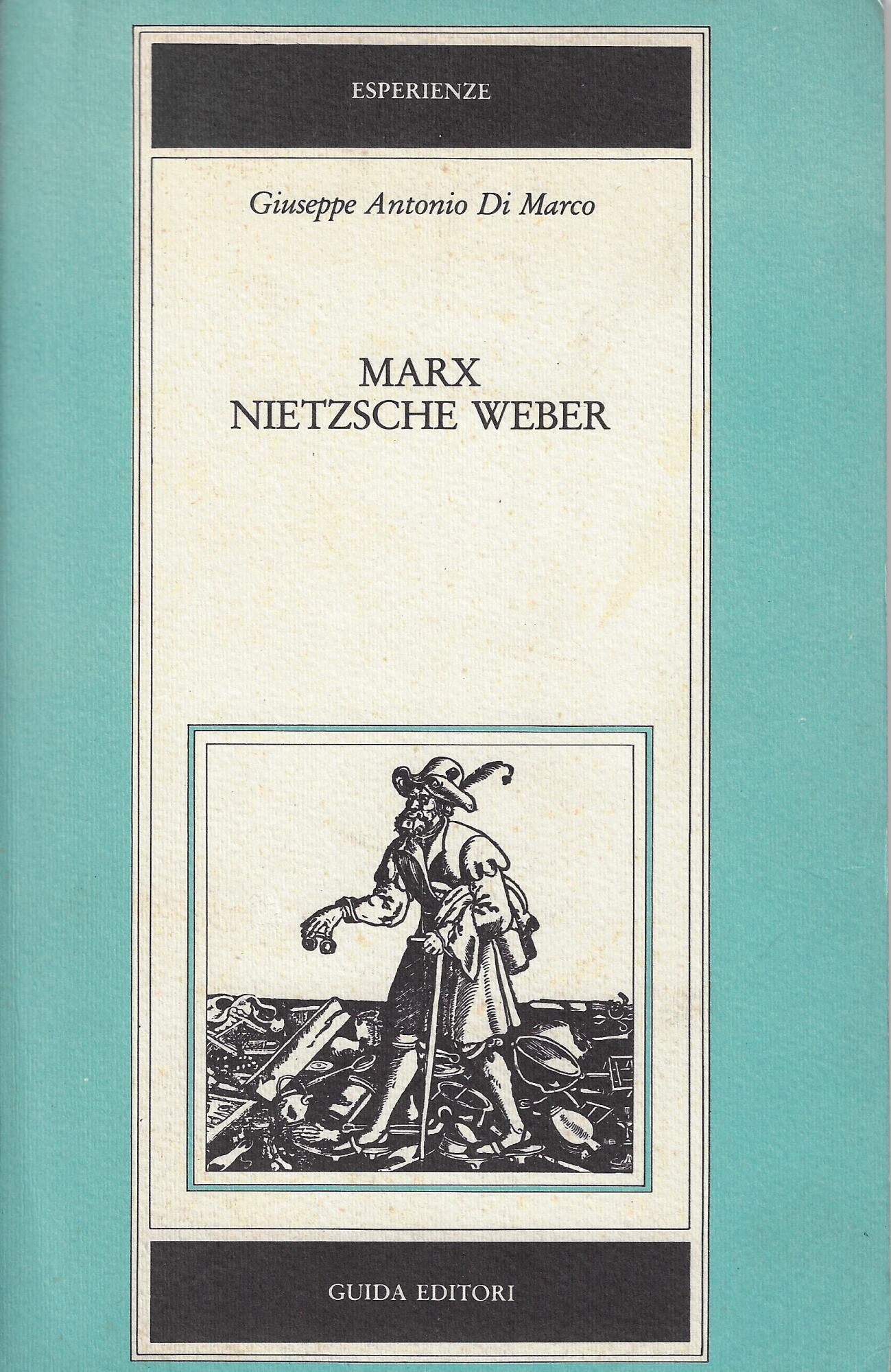 Marx, Nietzsche, Weber