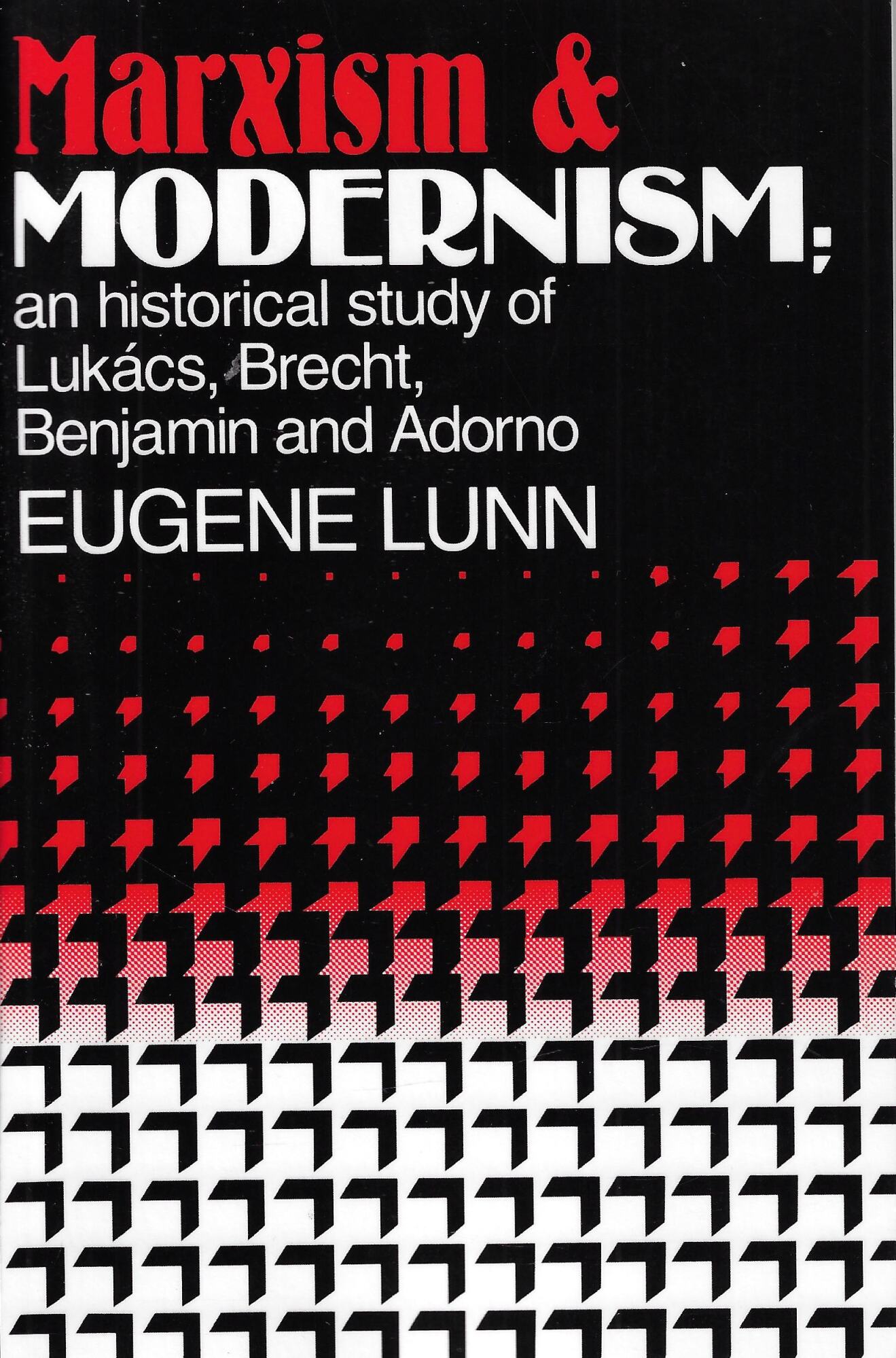 Marxism and Modernism: An Historical Study of Lukács, Brecht, Benjamin, …