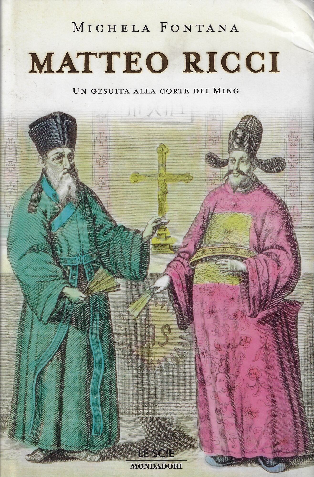Matteo Ricci. Un gesuita alla corte dei Ming