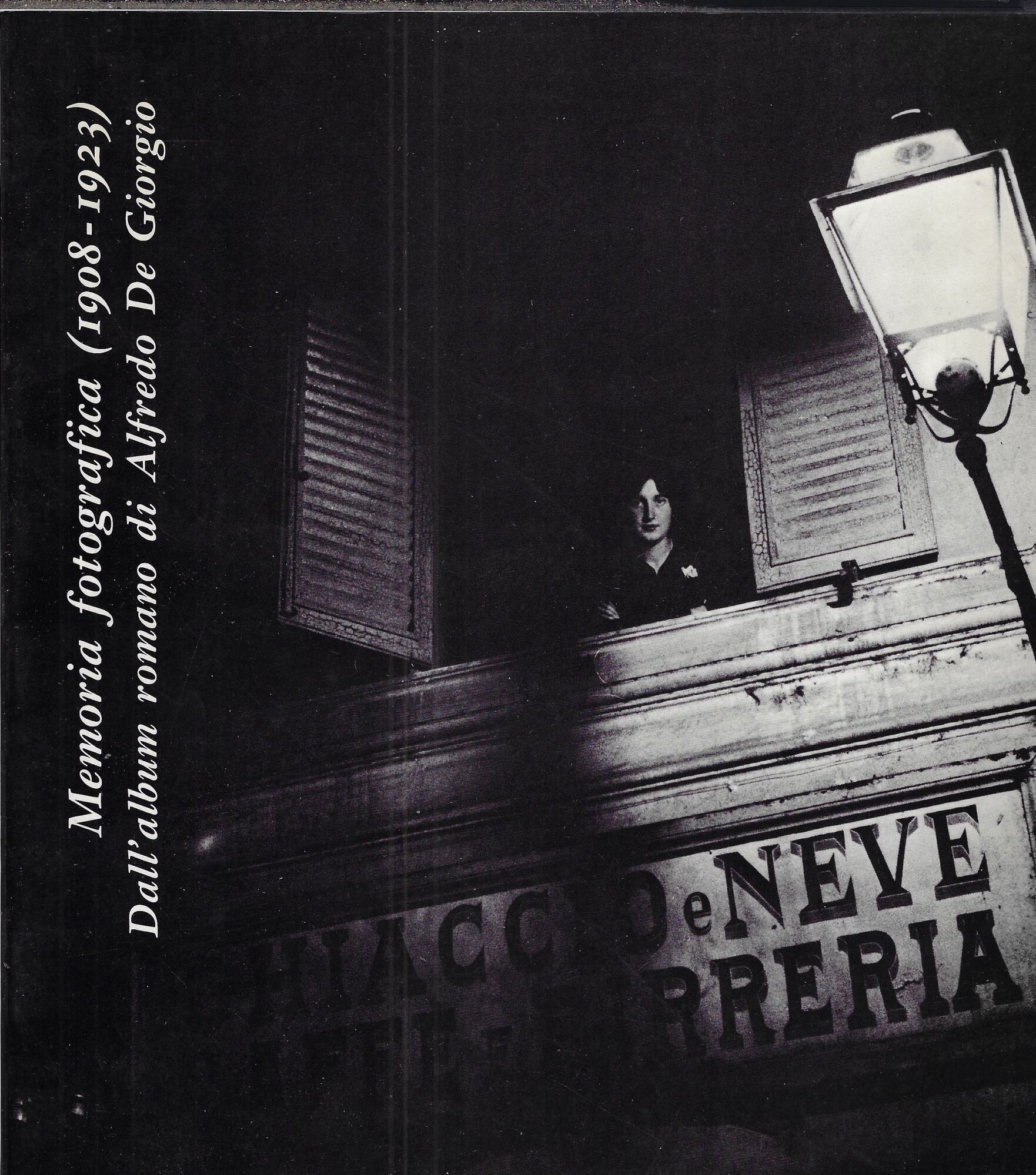 Memoria fotografica (1908-1923) : dall'album romano di Alfredo De Giorgio …
