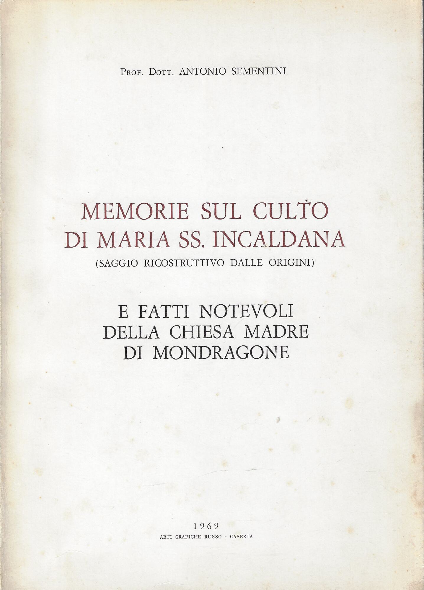 Memorie sul culto di Maria SS. Incaldana : saggio ricostruttivo …