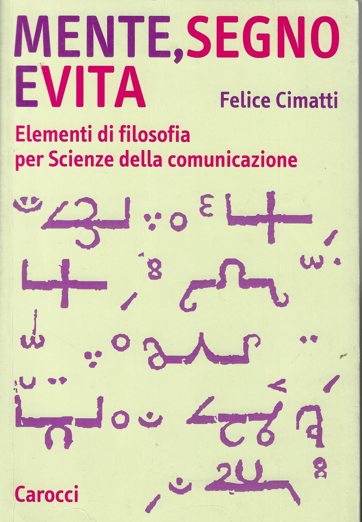 Mente, segno e vita. Elementi di filosofia per Scienze della …