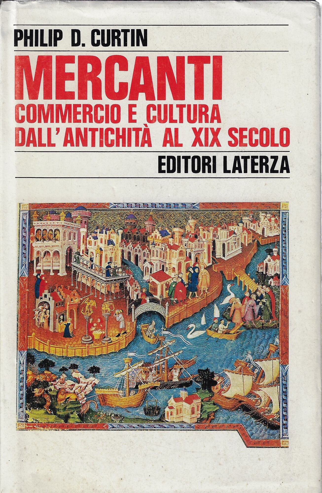 Mercanti. Commercio e cultura dall'antichità al XIX secolo