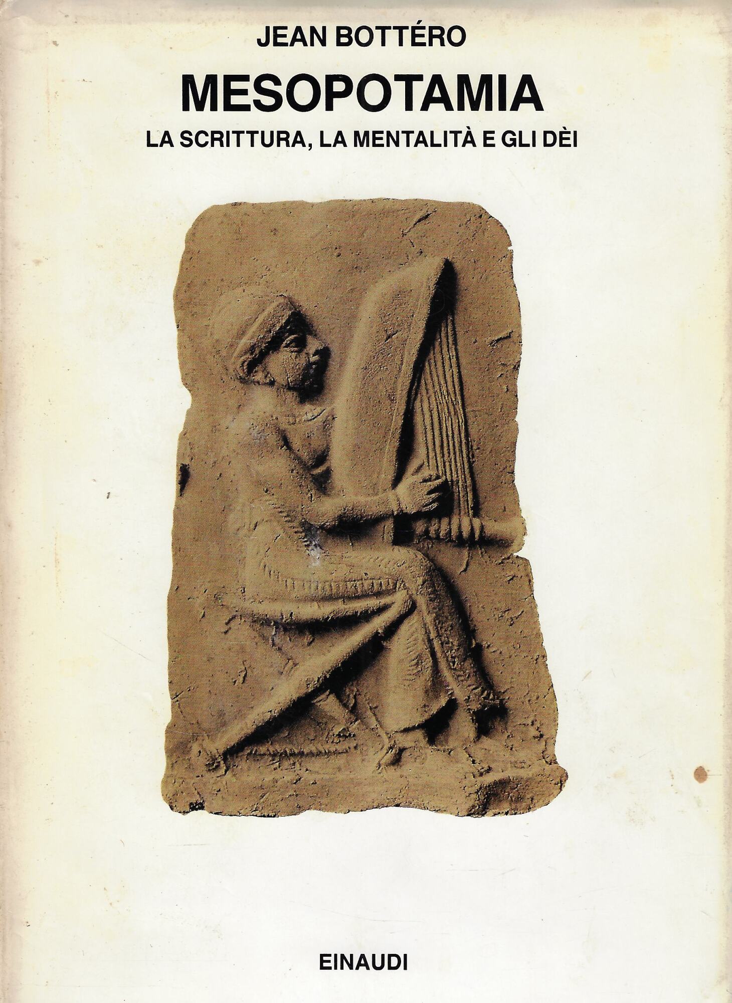 Mesopotamia. La scrittura, la mentalità e gli dei