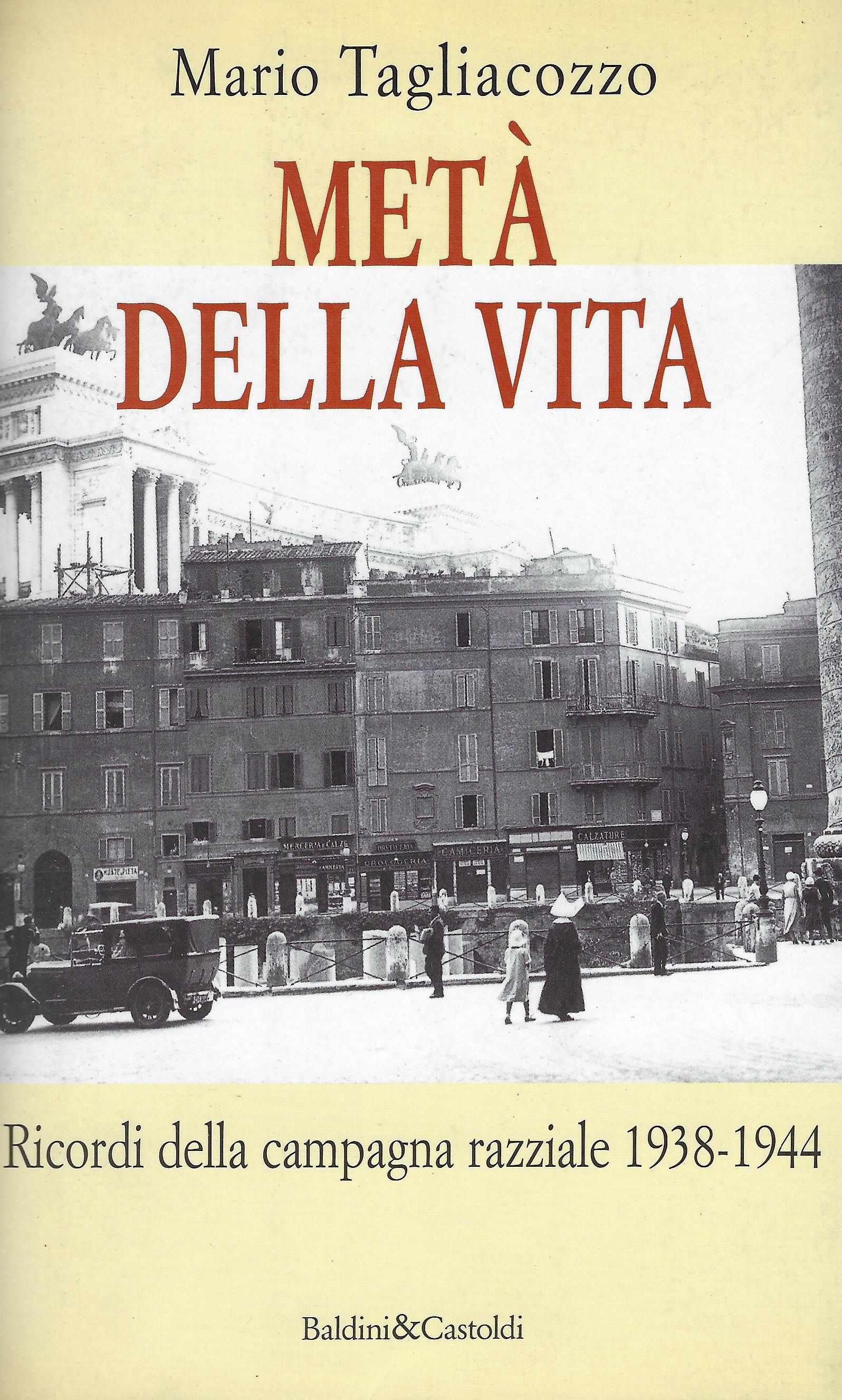 Metà della vita : ricordi della campagna razziale 1938-1944