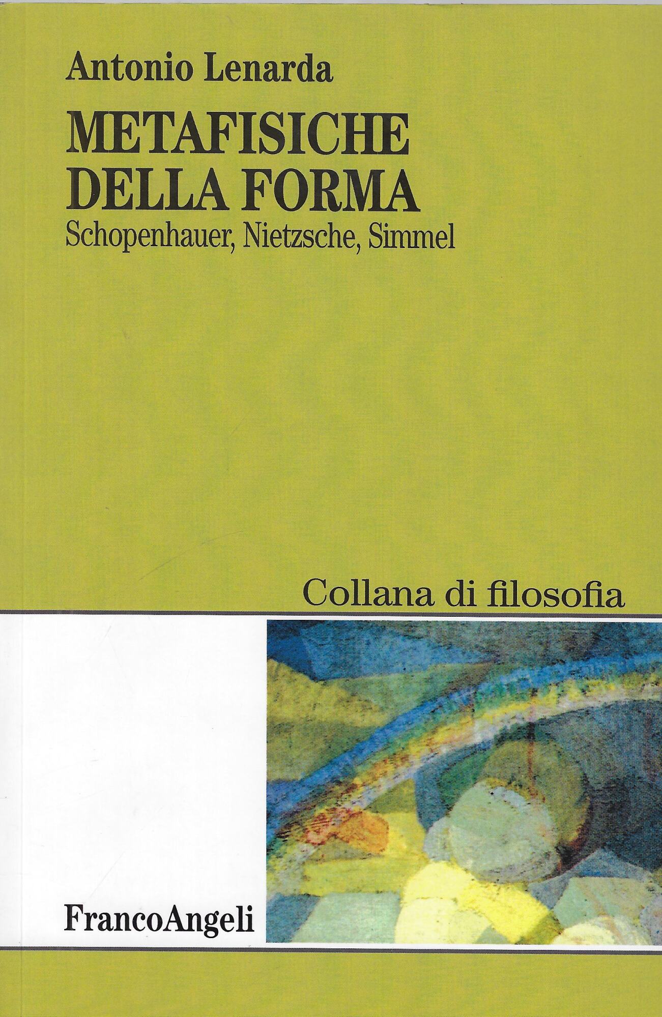 Metafisiche della forma. Schopenhauer, Nietzsche, Simmel
