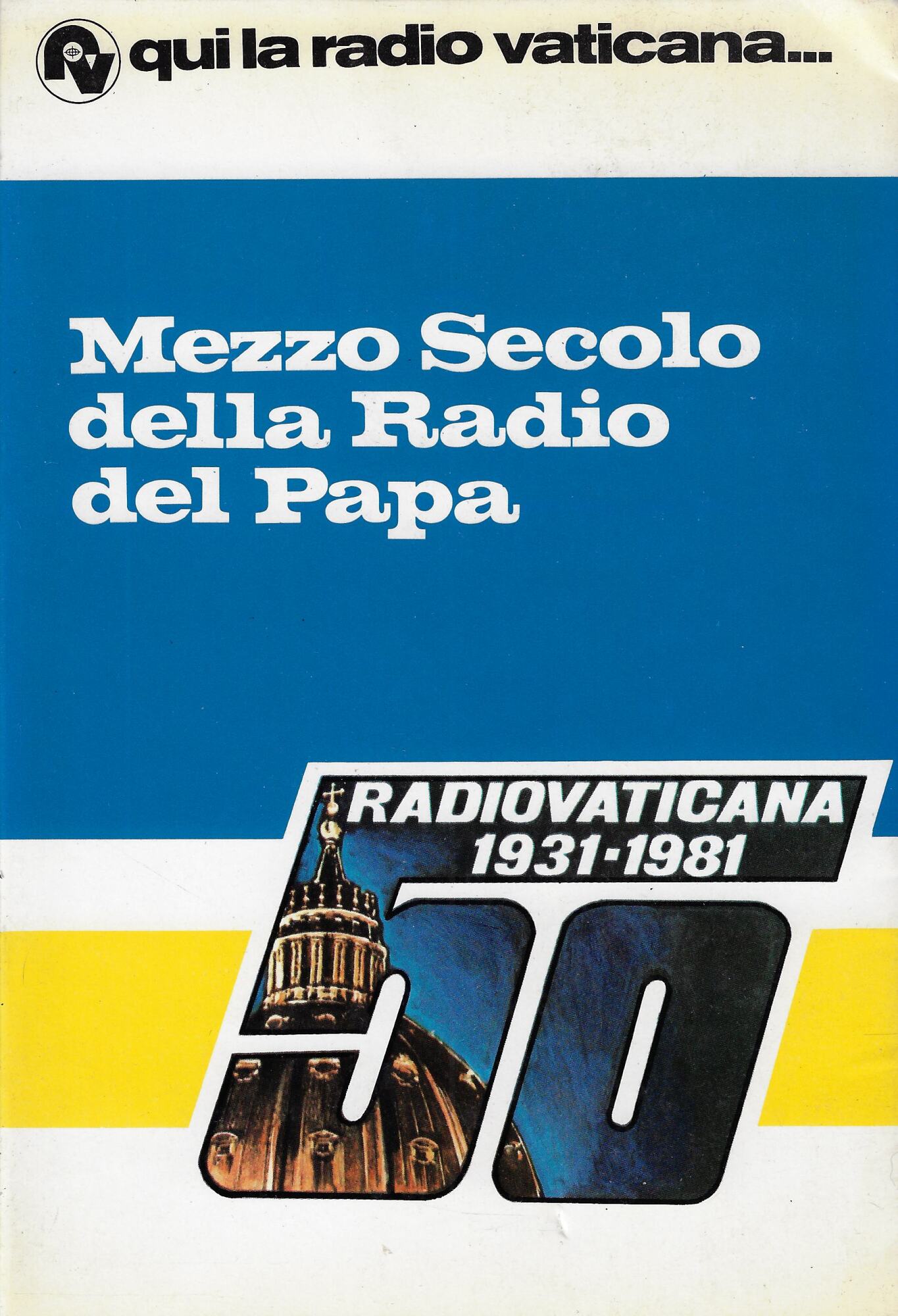 Mezzo secolo della radio del Papa. Radiovaticana 1931-1981