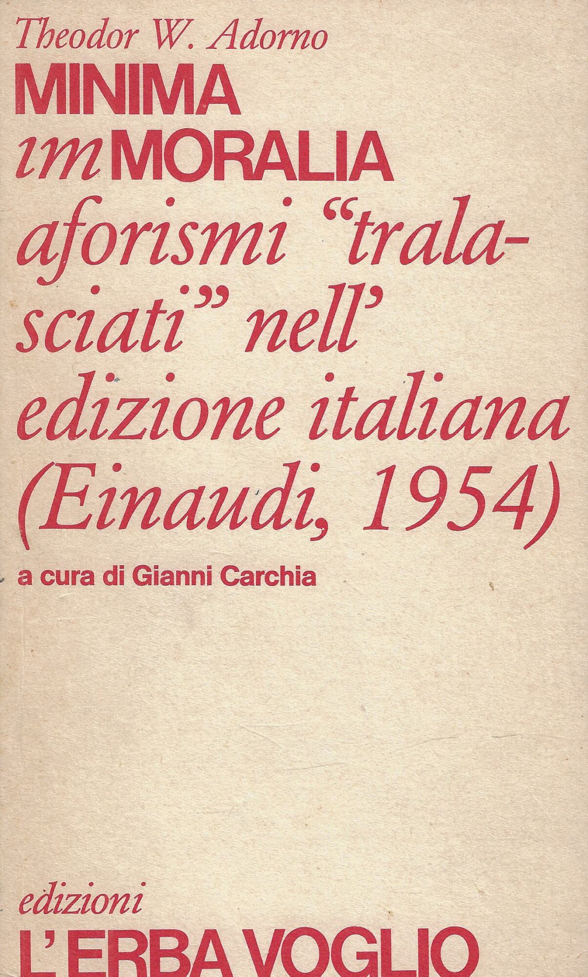 Minima immoralia : aforismi tralasciati nell'edizione italiana (Einaudi, 1954)