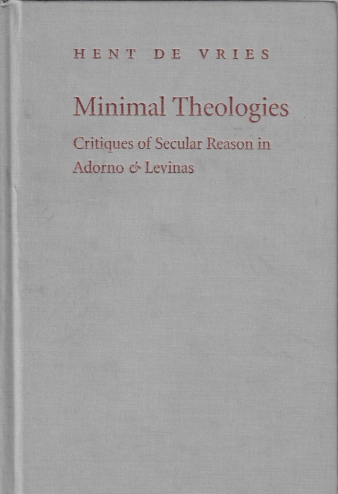 Minimal theologies : critiques of secular reason in Adorno and …