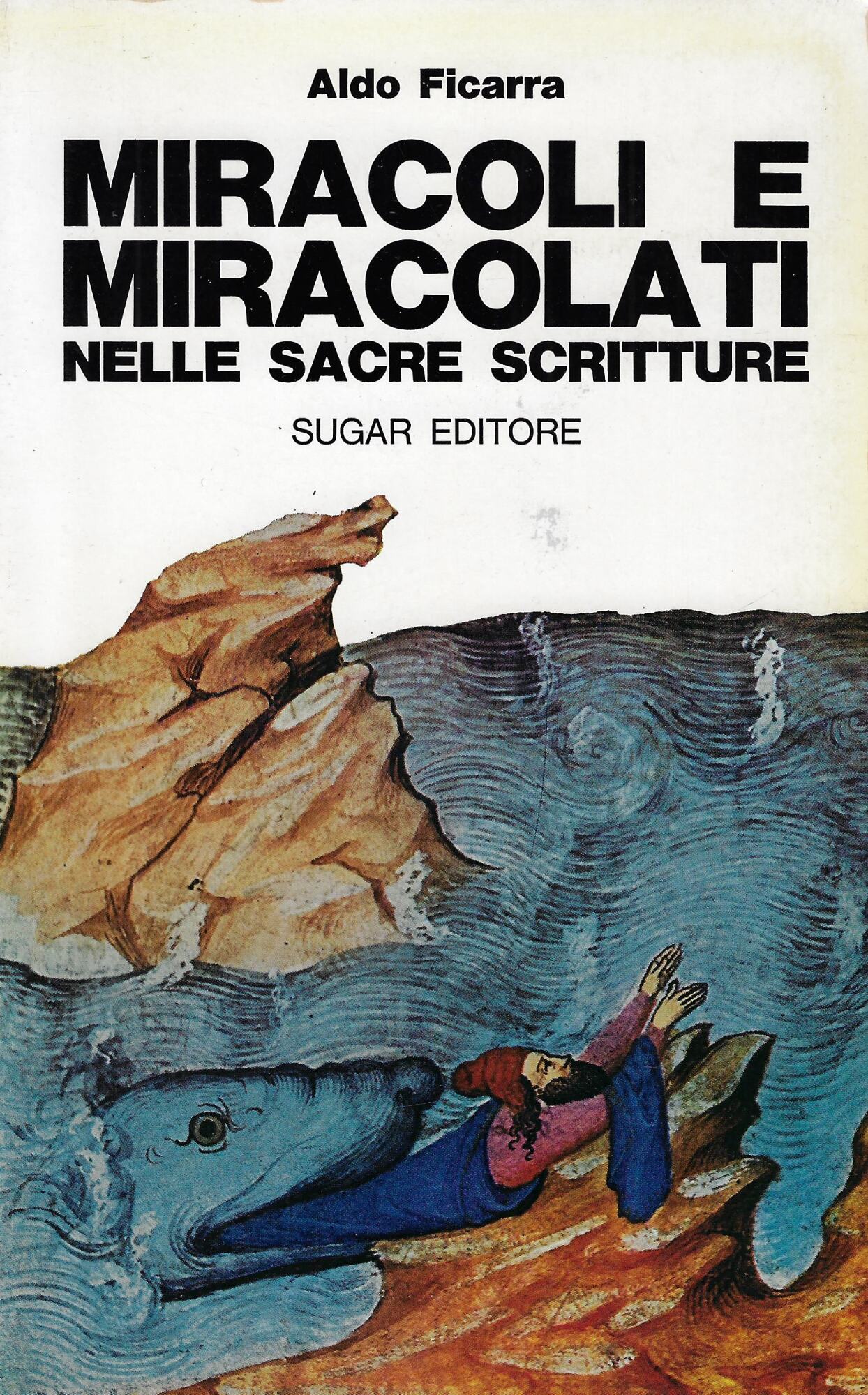 Miracoli e miracolati nelle Sacre Scritture