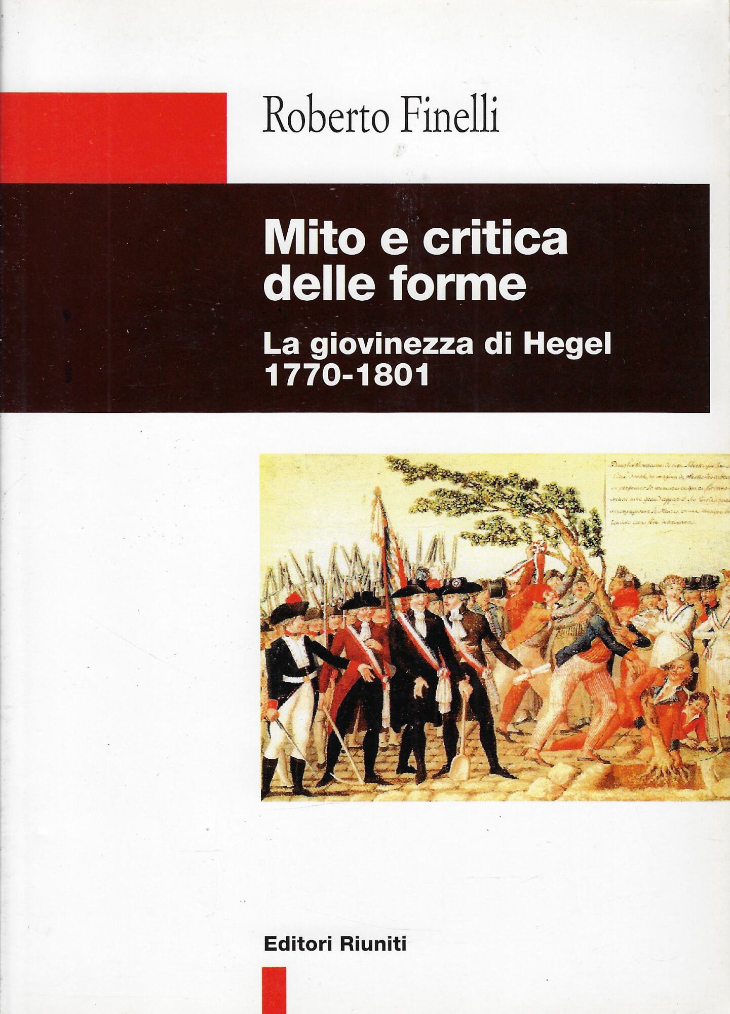 Mito e critica delle forme. La giovinezza di Hegel (1770-1801)