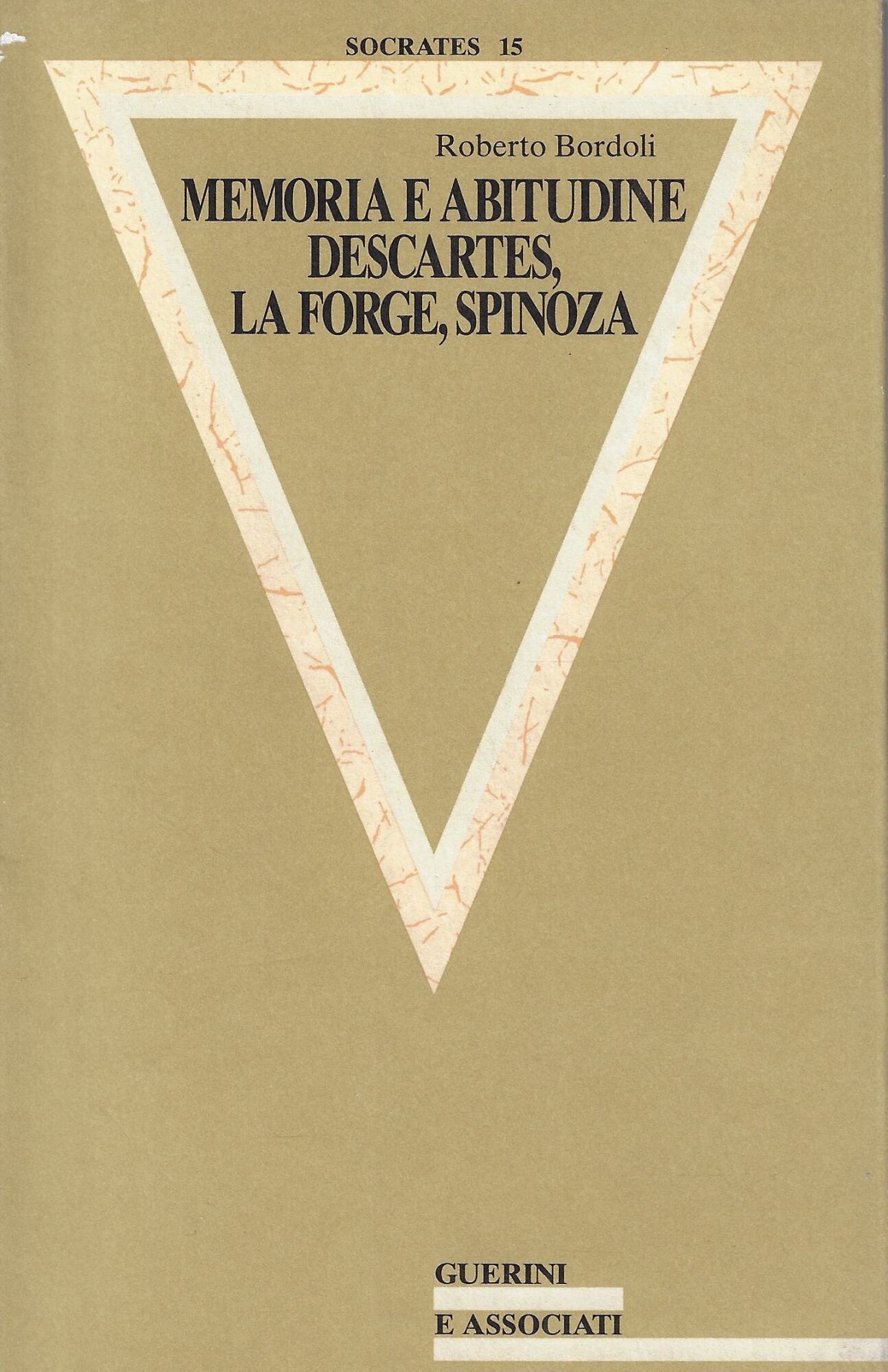 Mmemoria e abitudine. Descartes, La Forge, Spinoza