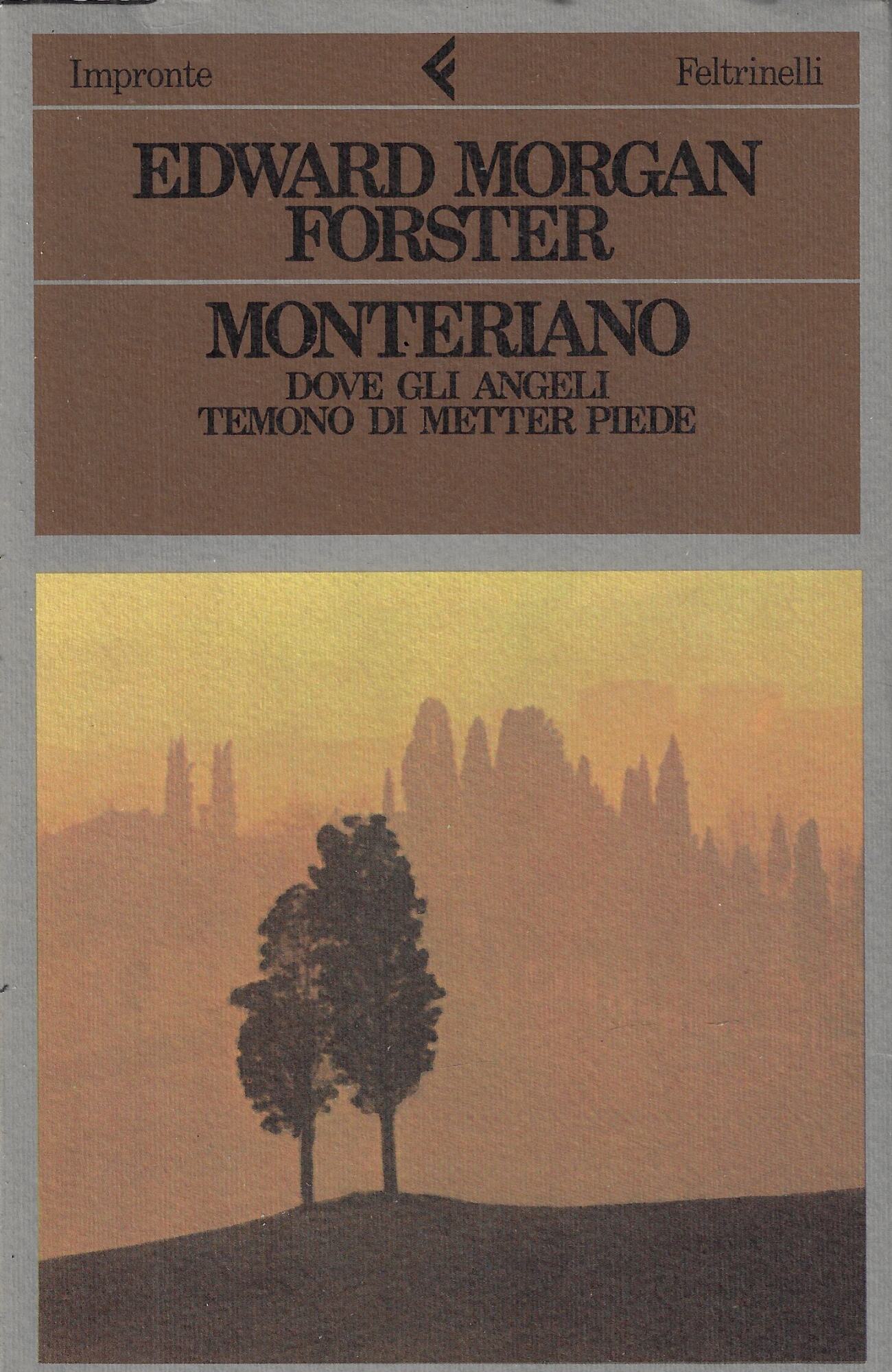 Monteriano : dove gli angeli temono di metter piede