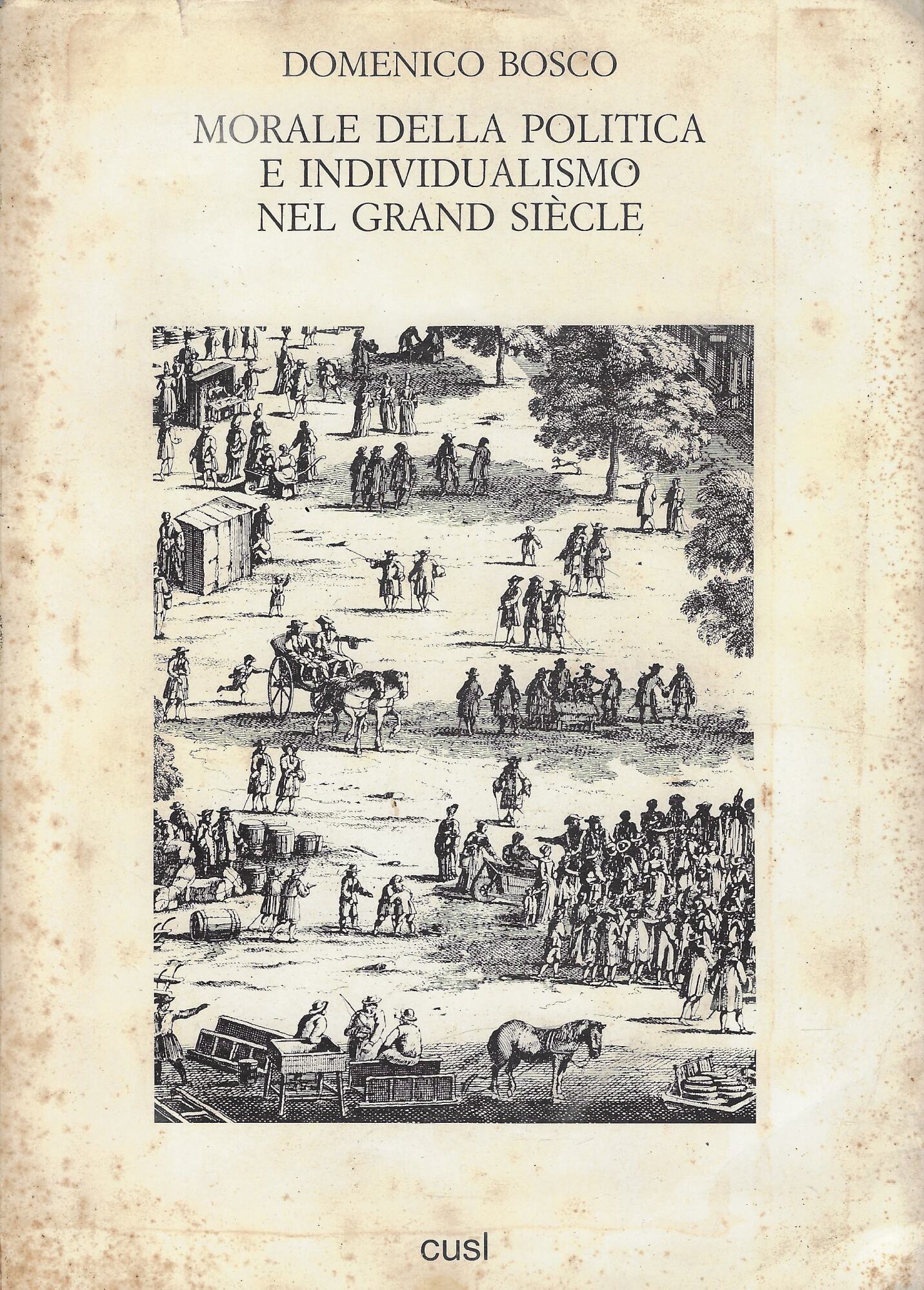 Morale della politica e individualismo nel grand siècle. Da Machiavelli …