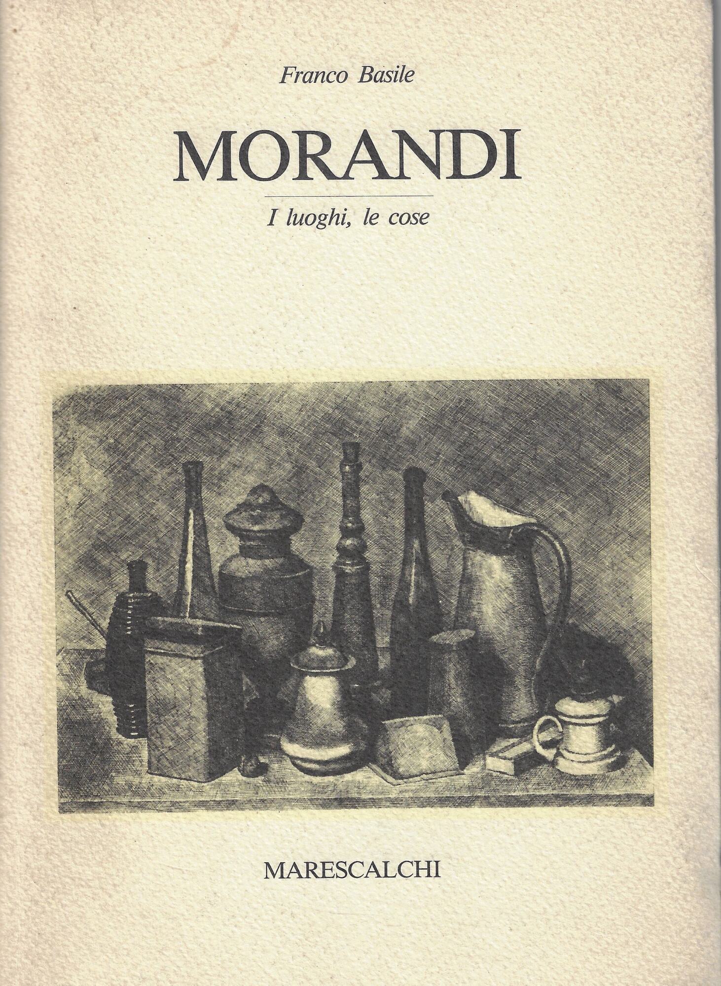 Morandi : i luoghi, le cose